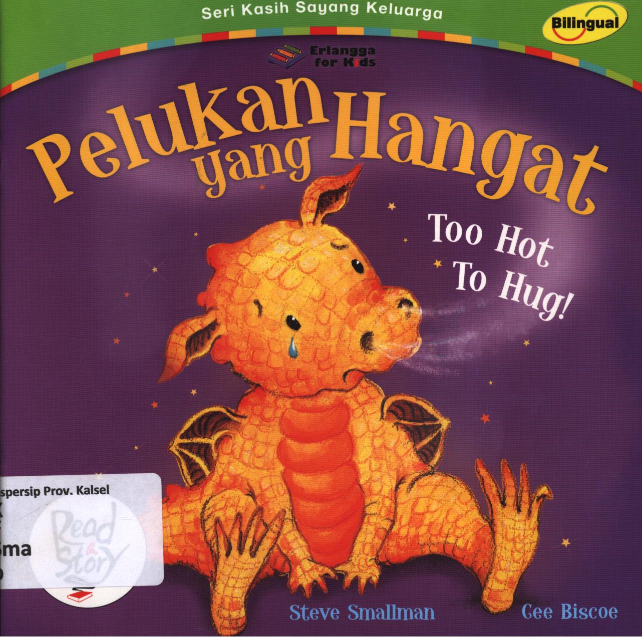 Cover Pelukan yang hangat (Too hot to hug!) / Steve Smallman ; penerjemah, Ayu Prameswary ; editor, Ayu Prameswary, Windrati Hapsari