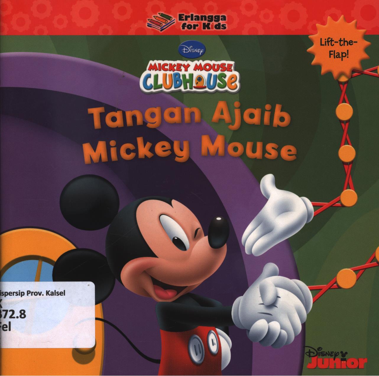 Cover Tangan ajaib mickey mouse / Thea Feldman ; penerjemaah, Windrati Hapsari ; editor, widya Ayu Ningrum, Windrati Hapsari