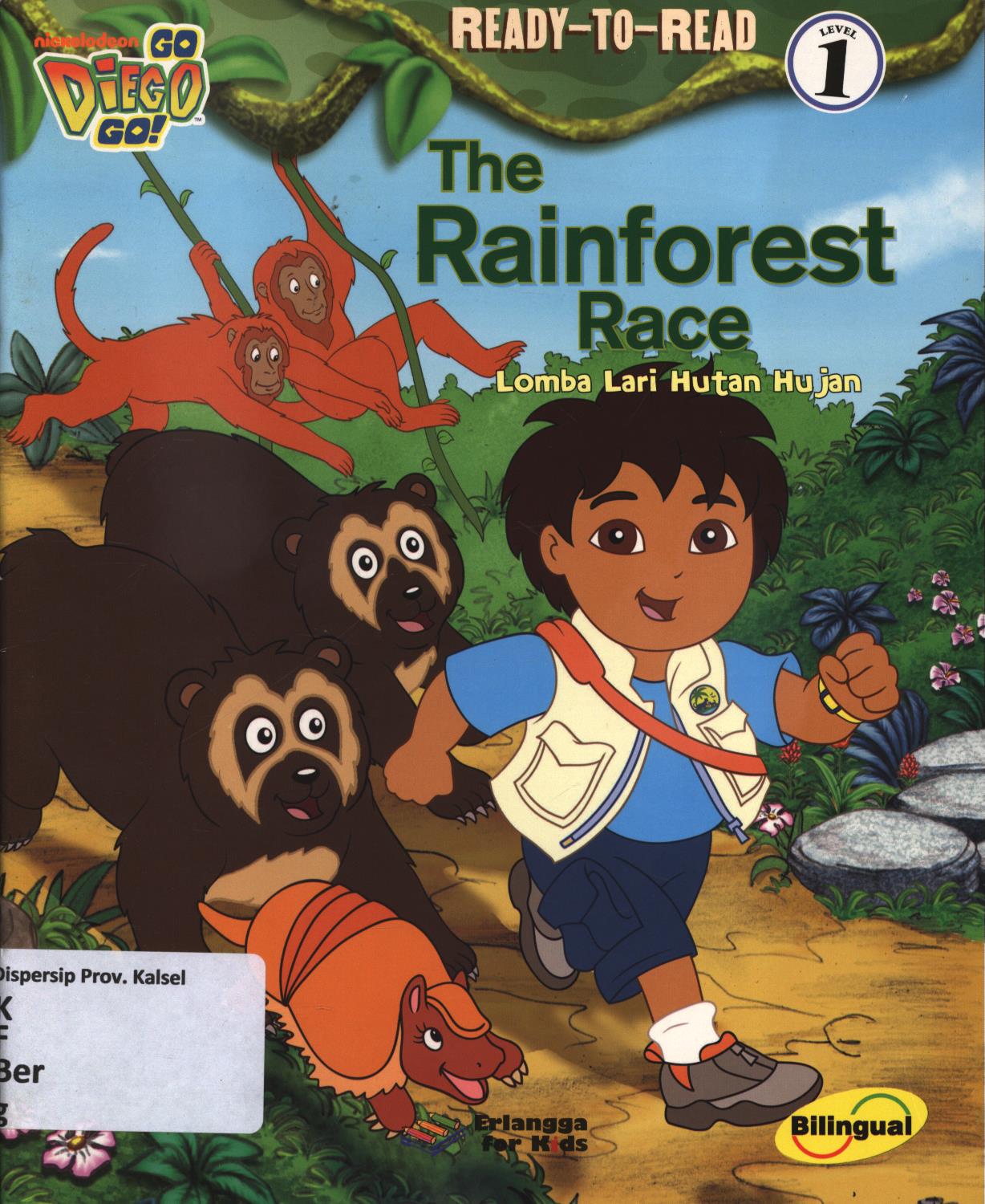 Cover Go, Diego, Go! Ready-to-read level 1 :  lomba lari hutan hujan / Lara Bergen ; penerjemah, Devri Barnadi Putra ; editor, MIchael Tobing
