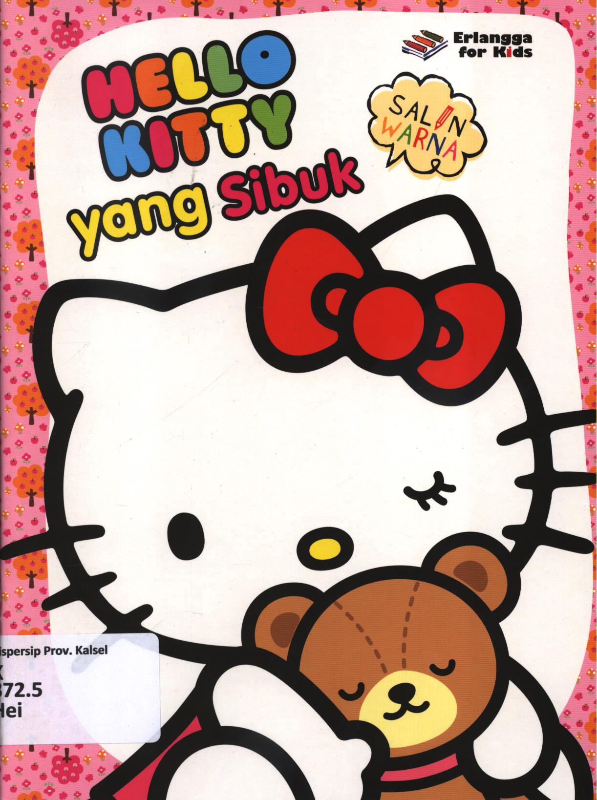 Cover Hello Kitty yang sibuk / penyusun, Tim EFK ; editor, Edith Natasha, Windrati Hapsari