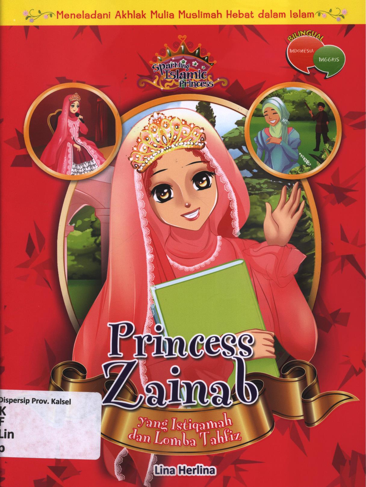 Cover Princess Zainab yang istiqamah dan lomba tahfiz / Lina Herlina ; editor, Siti Nur Andini