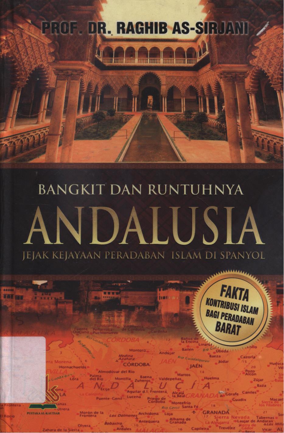 Cover Bangkit dan runtuhnya andalusia / Raghib As-Sirjani