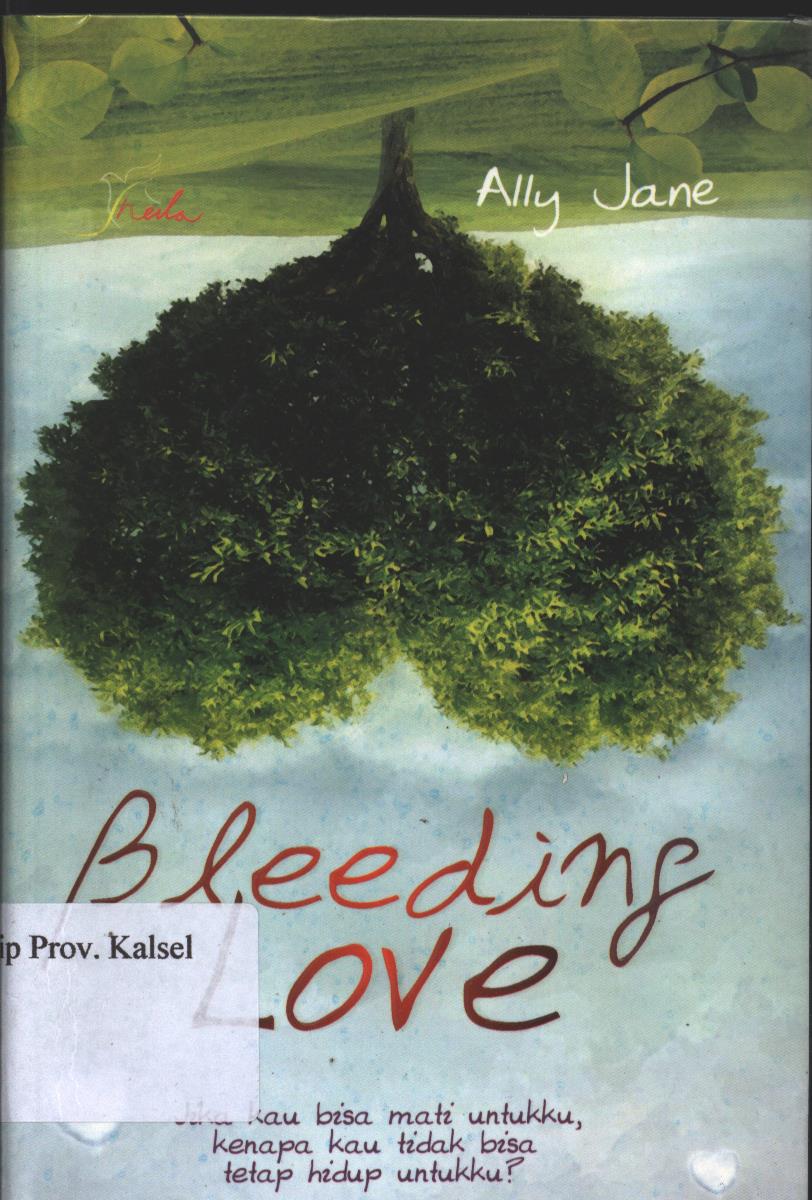Cover Bleeding Love / Ally Jane, editor ; Yashinta