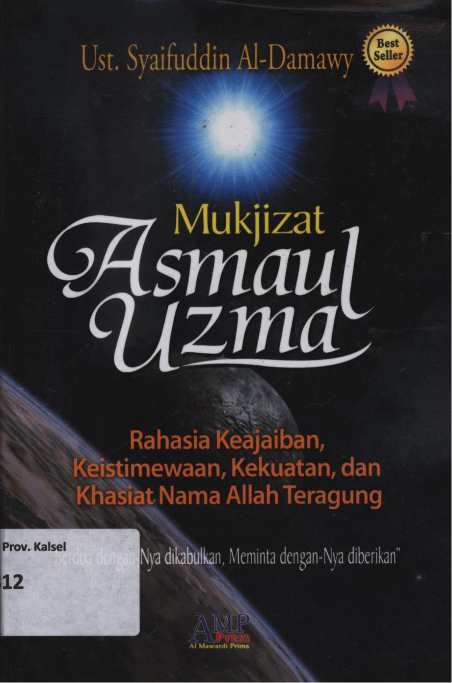 Cover Mukjizat Asmaul Uzna :  Rahasia Keajaiban Istimewa Kekuatan dan Khasiat nama Allah teragung / Saifuddin Al-Damawy, Ust