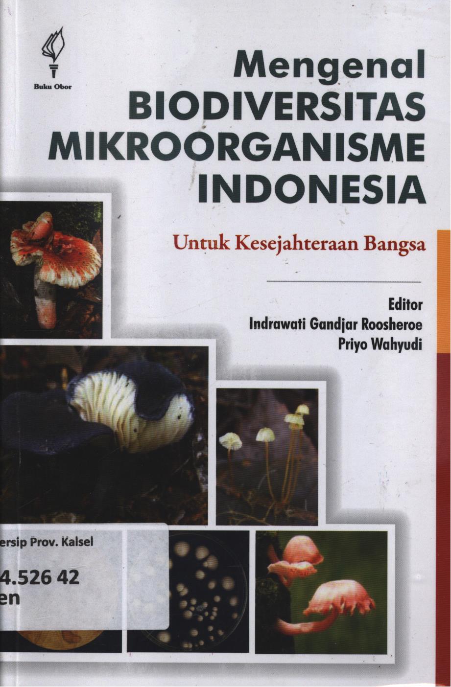 Cover Mengenal biodiversitas mikroorganisme Indonesia untuk kesejanteraan bangsa