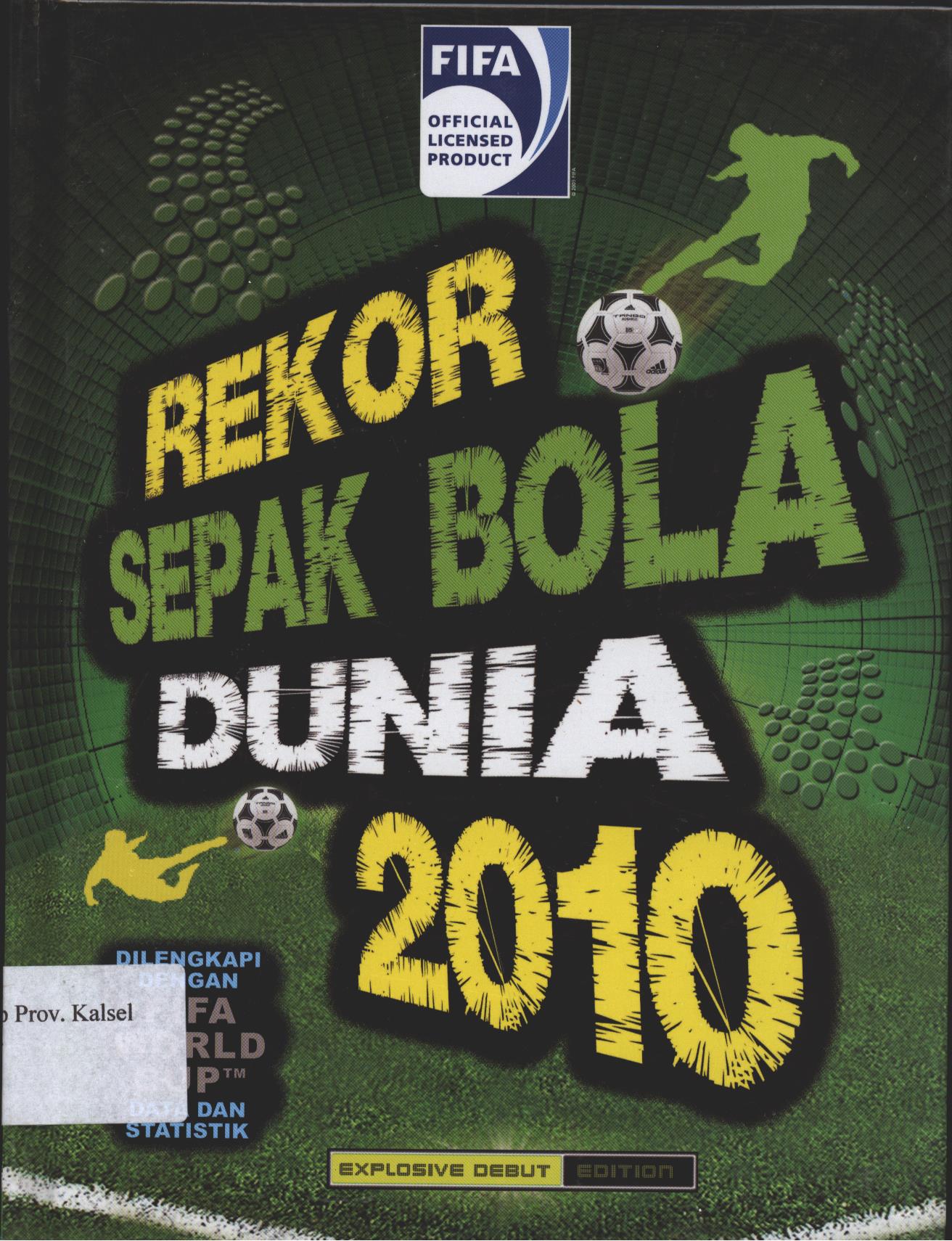 Cover Rekor Sepak Bola Dunia 2010 / Dwimanissa Wismurti; Editor: Michael Tobing, Hadiyansyah, Roy P. Sitepu, H. Raymond S.