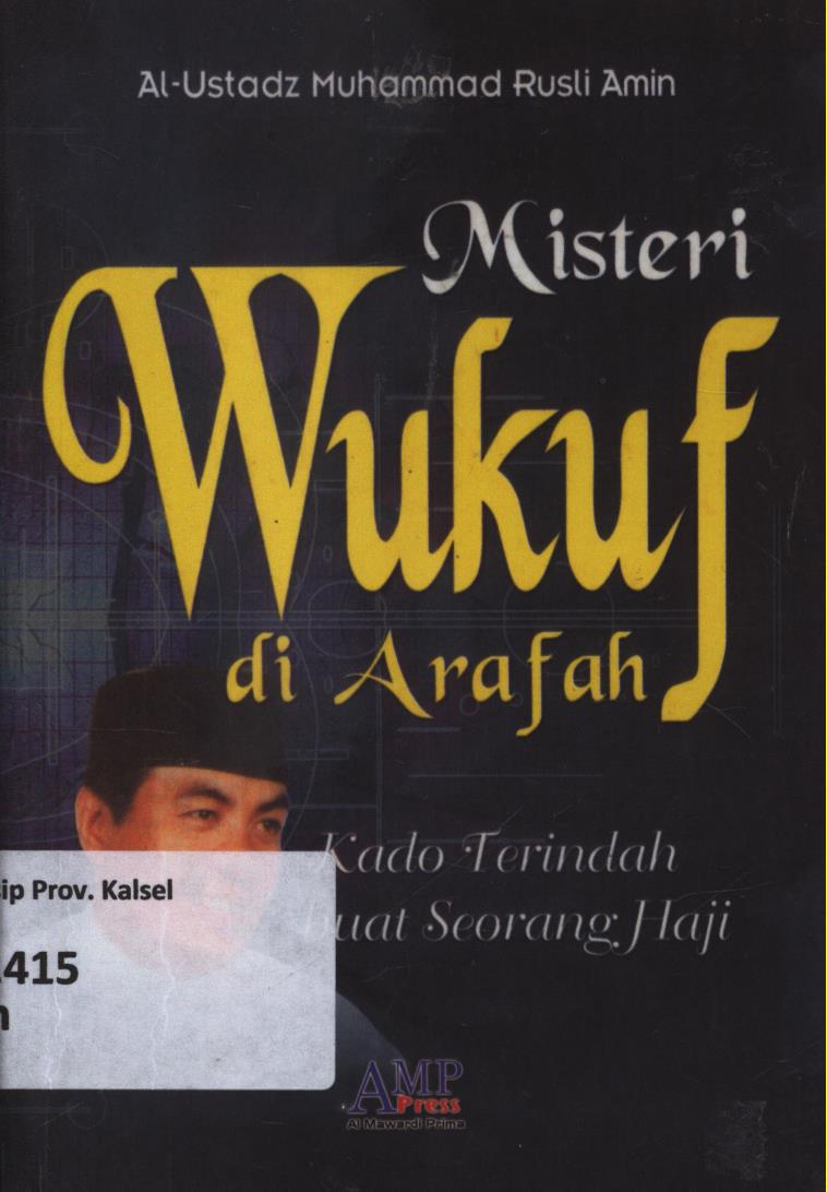 Cover Misteri wukuf di Arafah :  kado terindah buat seorang haji / Al Ustadz Muhammad Rusli Amin
