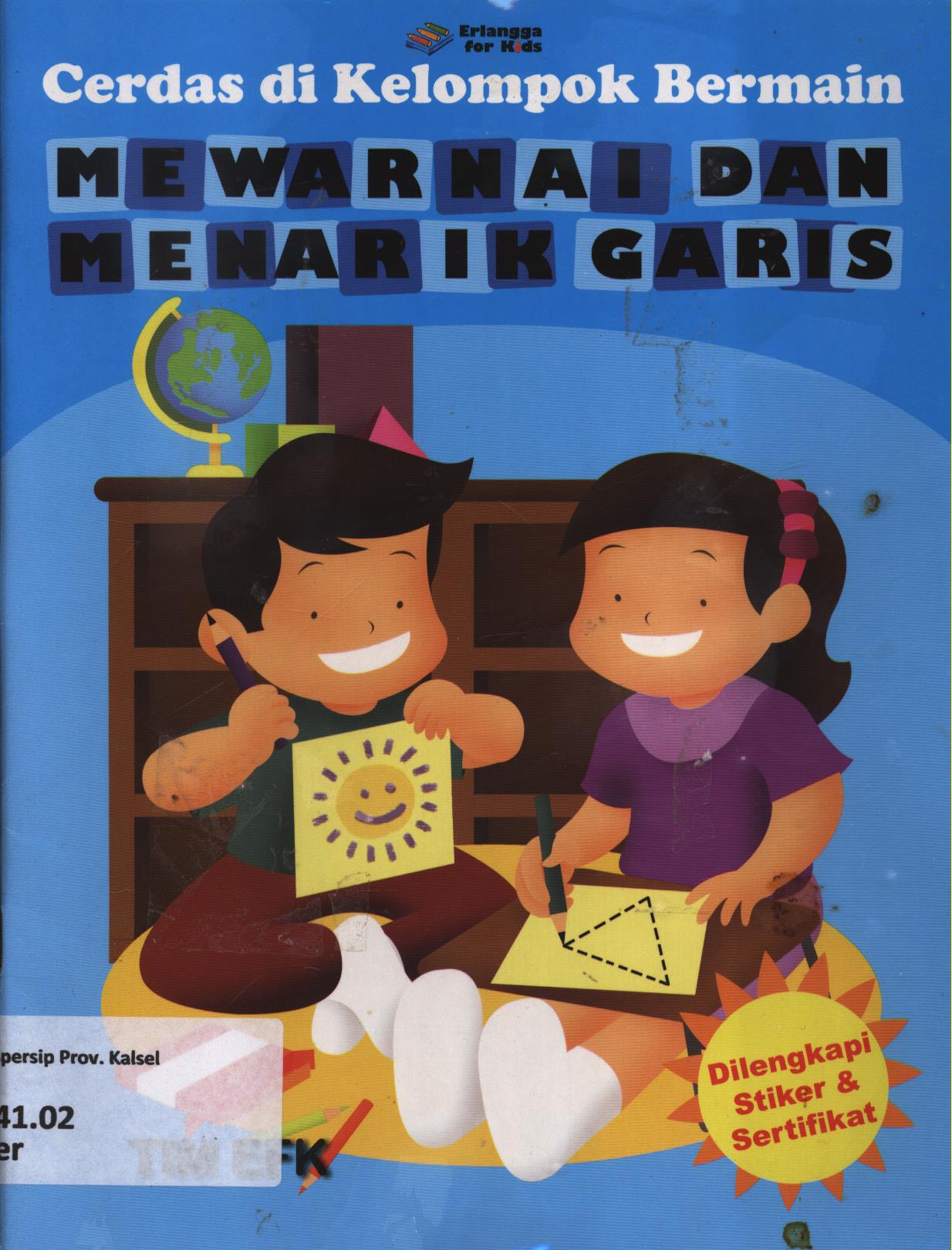 Cover Cerdas di kelompok bermain mewarnai dan menarik garis / Tim EFK I, editor, Nokky Panji W, Annisa Rahmania