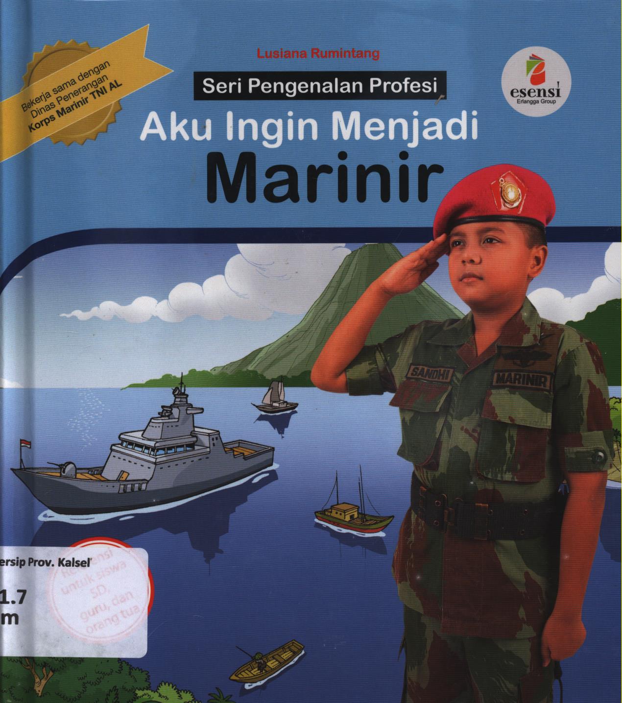 Cover Aku ingin menjadi Marinir / Lusiana Rumintang ; editor, Yulia Indriati