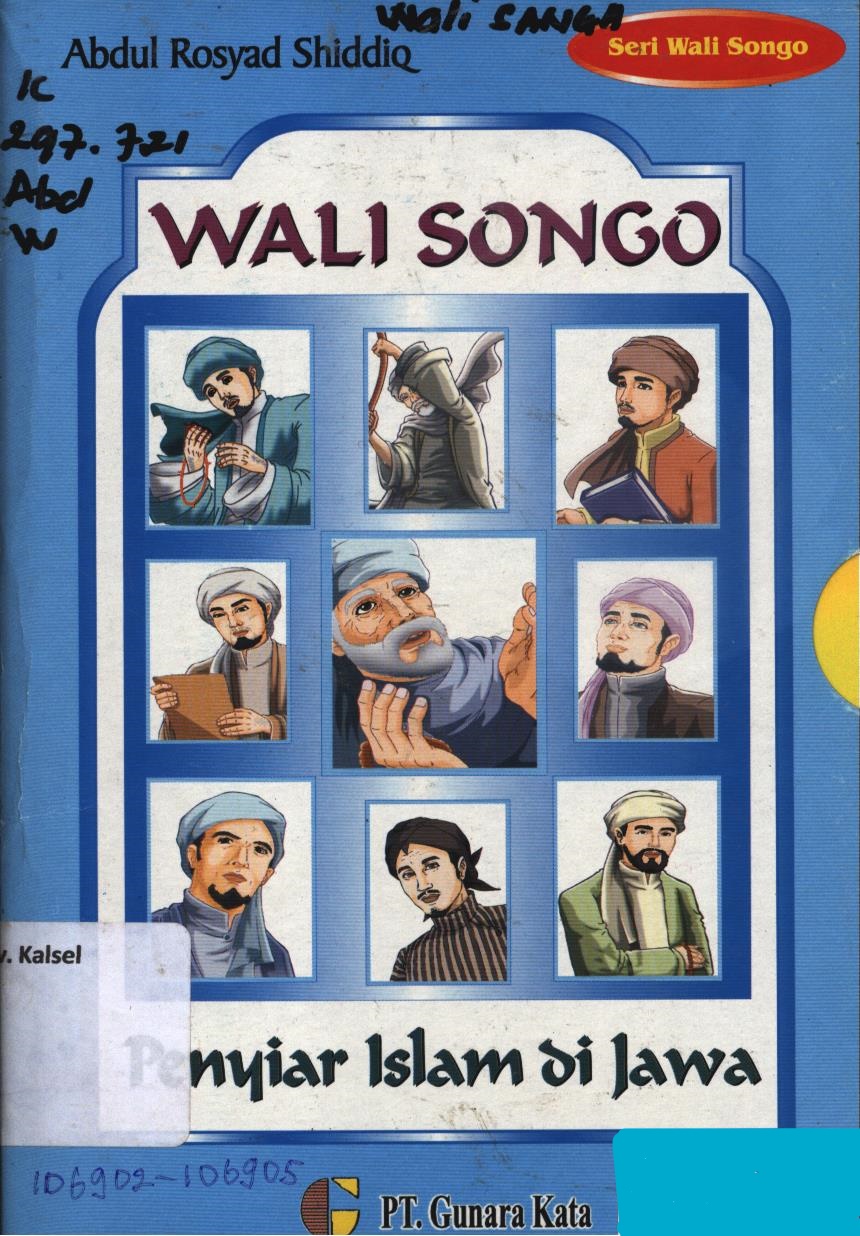Cover Wali songo penyiar Islam di Jawa :  Sunan Gunung Jati, Sunan Kudus, Sunan Kalijaga, Sunan Muria, Sunan Giri, Sunan Ampel, Sunan Bonang, Sunan Derajat, Syeikh Maulana Malik Ibrahim / Abdul Rosyad Shiddiq