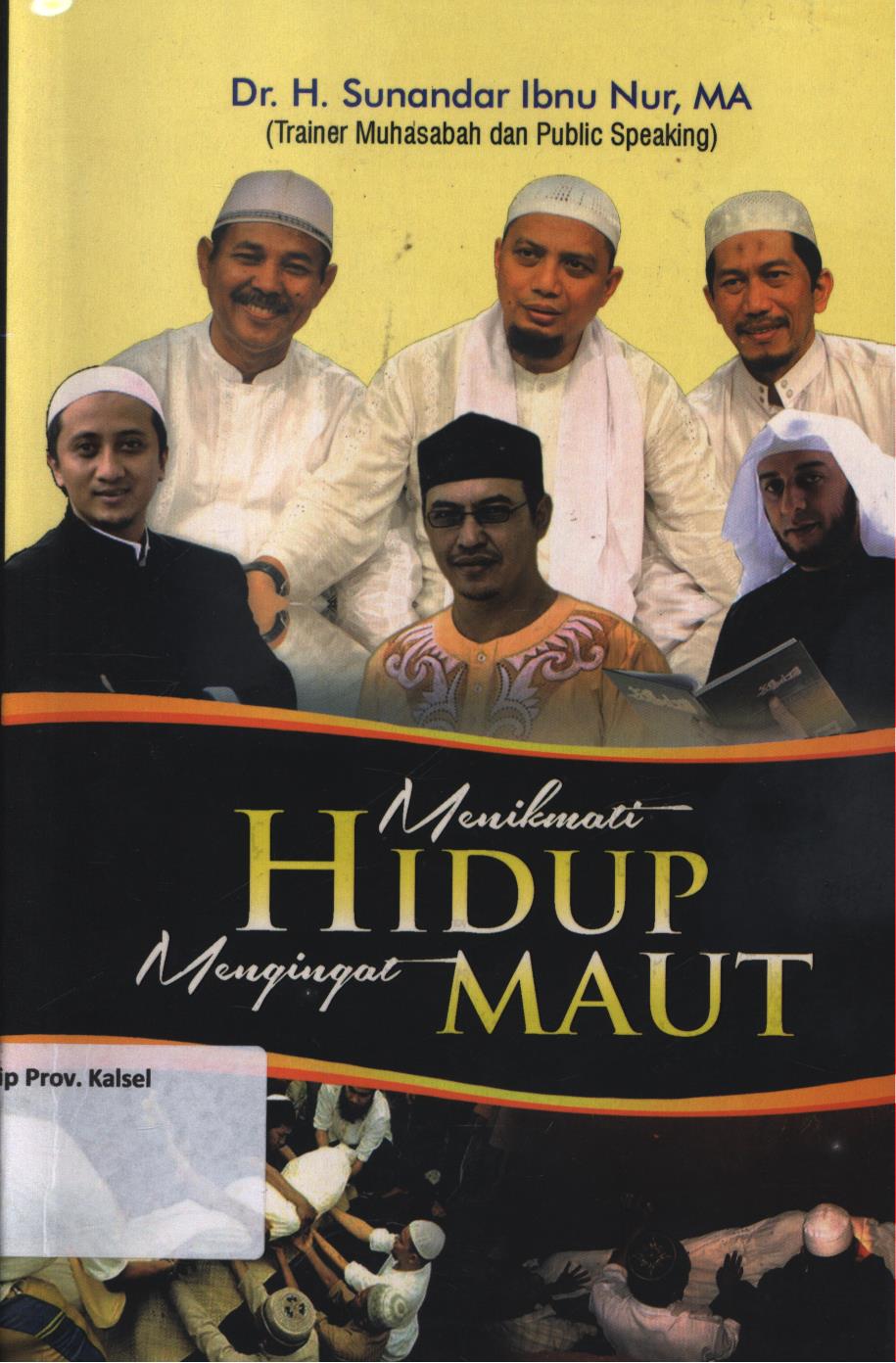 Cover Menikmati hidup mengingat maut / Sunandar Ibnu Nur