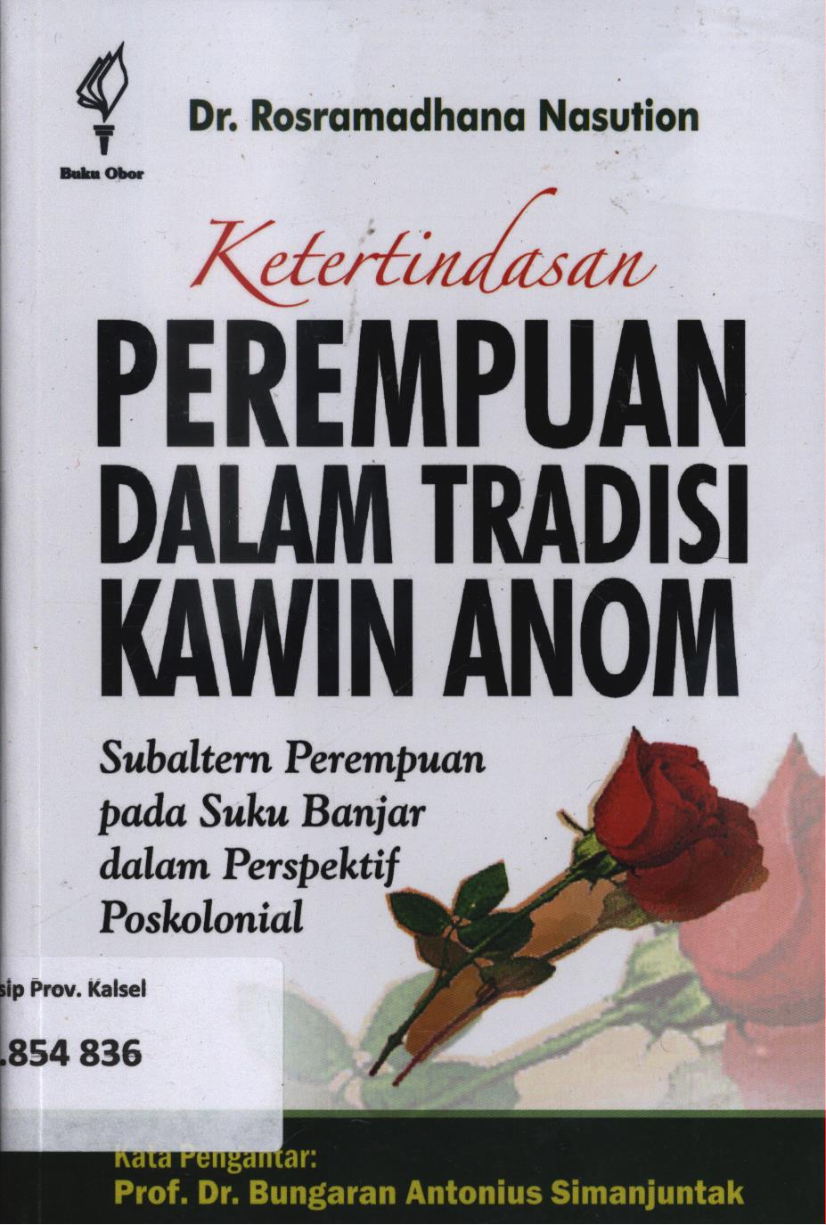 Cover Ketertindasan perempuan dalam tradisi kawin anom :  Subaltern perempuan pada suku banjar dalam perspektif poskolonial / Rosramadhana Nasution