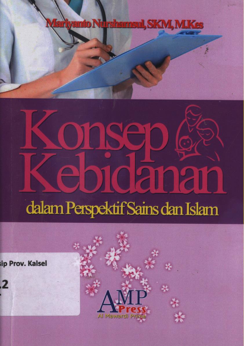 Cover Konsep kebidanan dalam perspektif Islam dan sains :  Pembangunan paradigma sains Islam bidang kebidanan / Mariyanto Nurshamsul