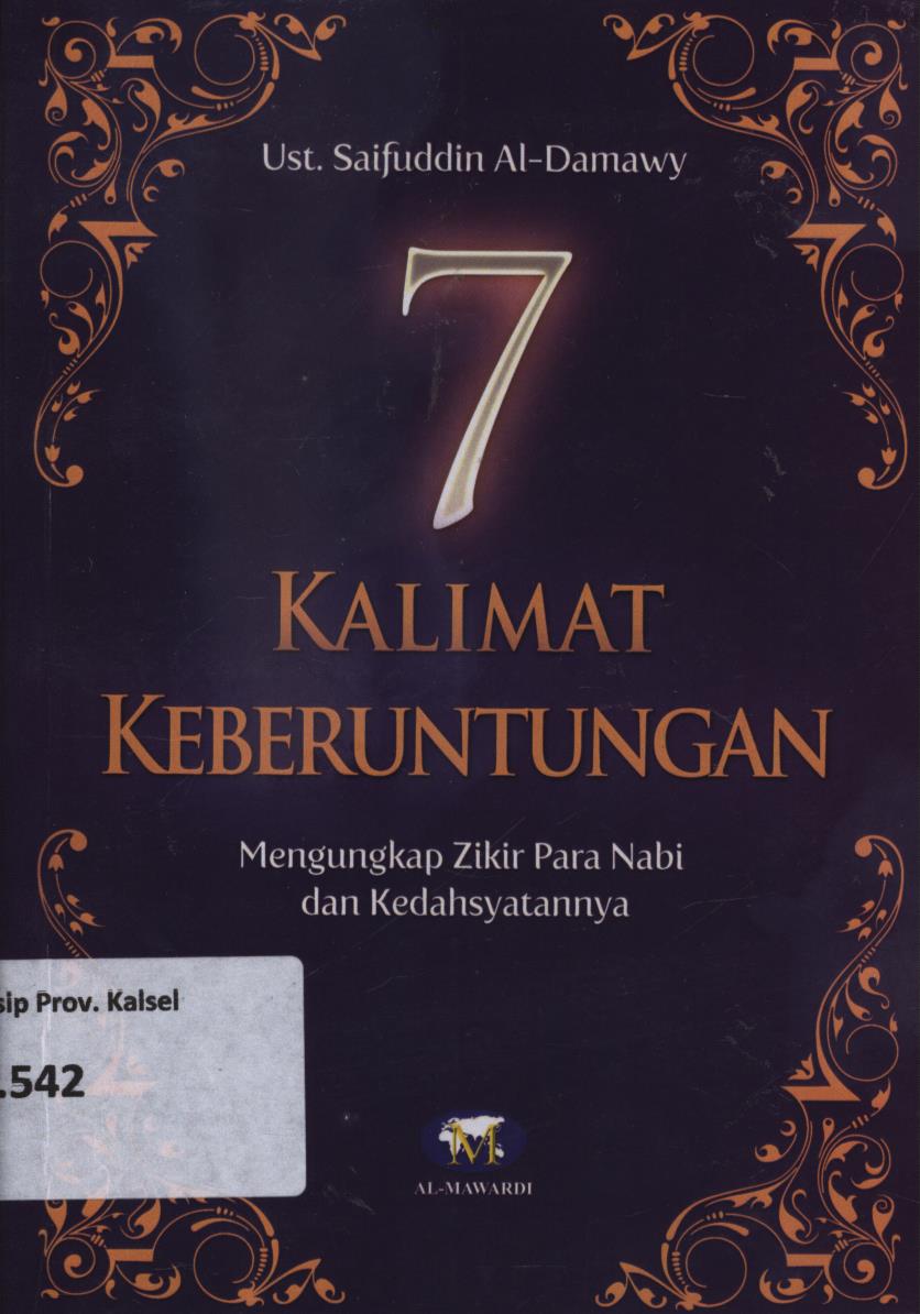 Cover 7 kalimat keberuntungan :  Mengungkap zikir para nabi dan kedahsyatannya / Ust. Saifuddin Al-Damawy