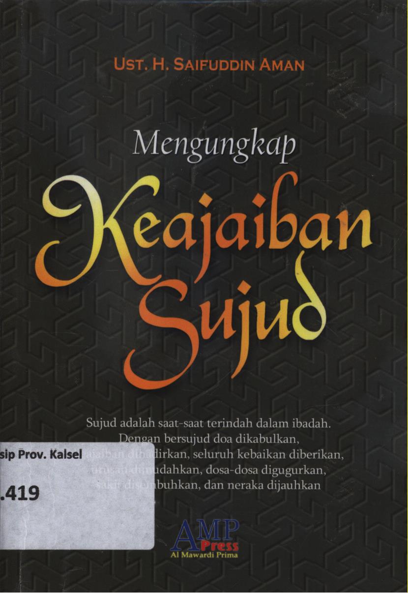 Cover Mengungkap keajaiban sujud / Ust.H.Saifuddin Aman ; editor, Tim Al-Mawardi