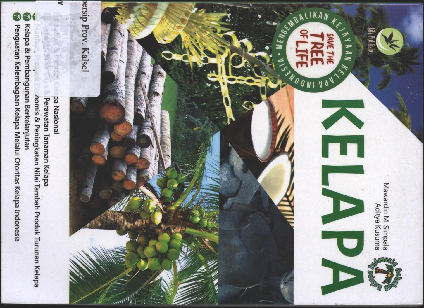 Cover Kelapa :  Mengembalikan Kejayaan Kelapa Indonesia / Mawardin M. Simpala ; editor, Dwi Prabantini