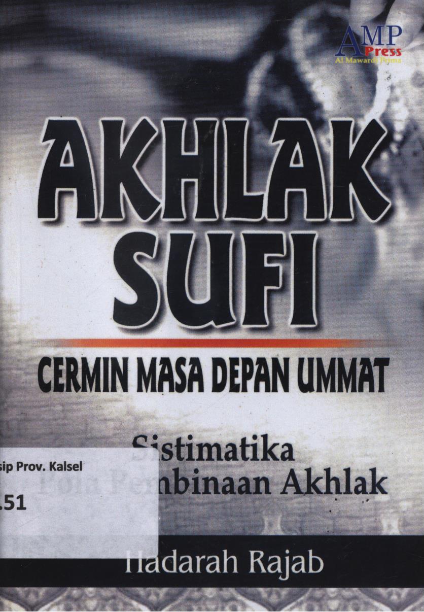 Cover Akhlak sufi ; cermin masa depan umat :  Sistematika pola pembinaan akhlak / Hadarah Rajab