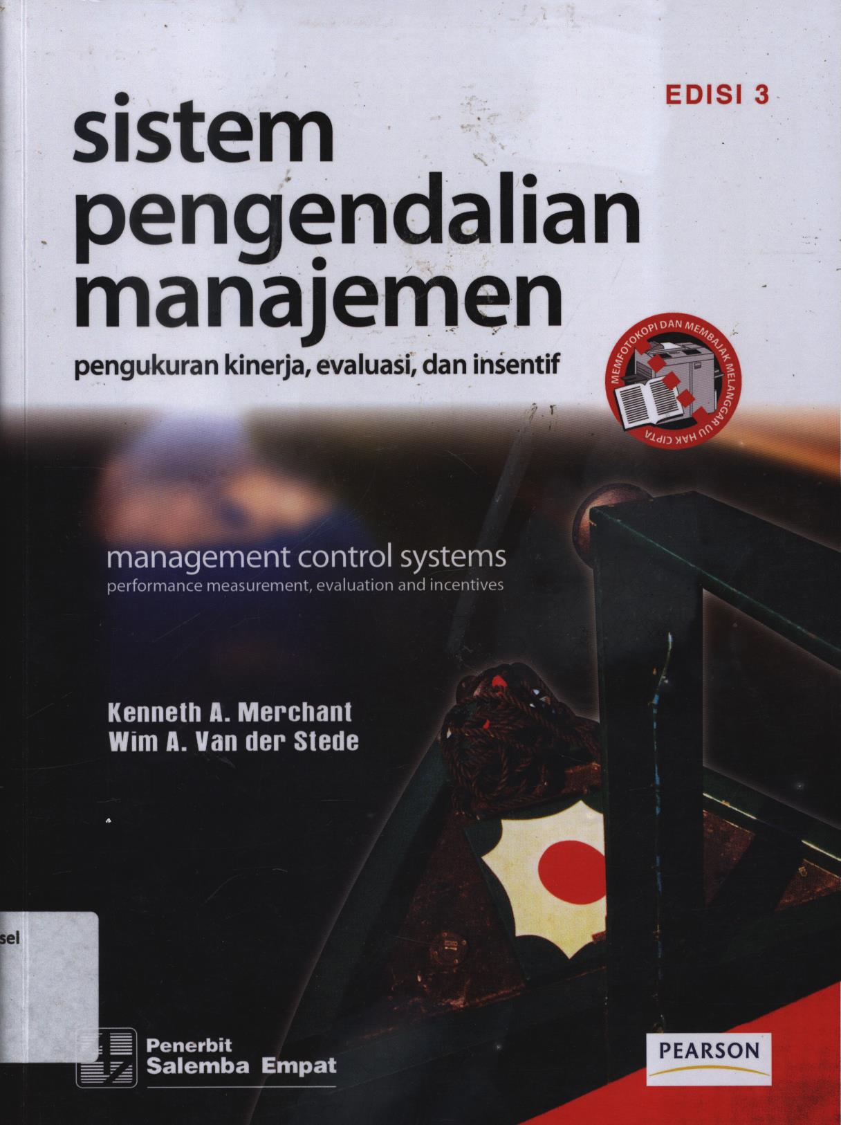 Cover Sistem pengendalian manajemen :  Pengukuran, kinerja, evaluasi, dan insentif edisi 3 / Kenneth A. Merchant
