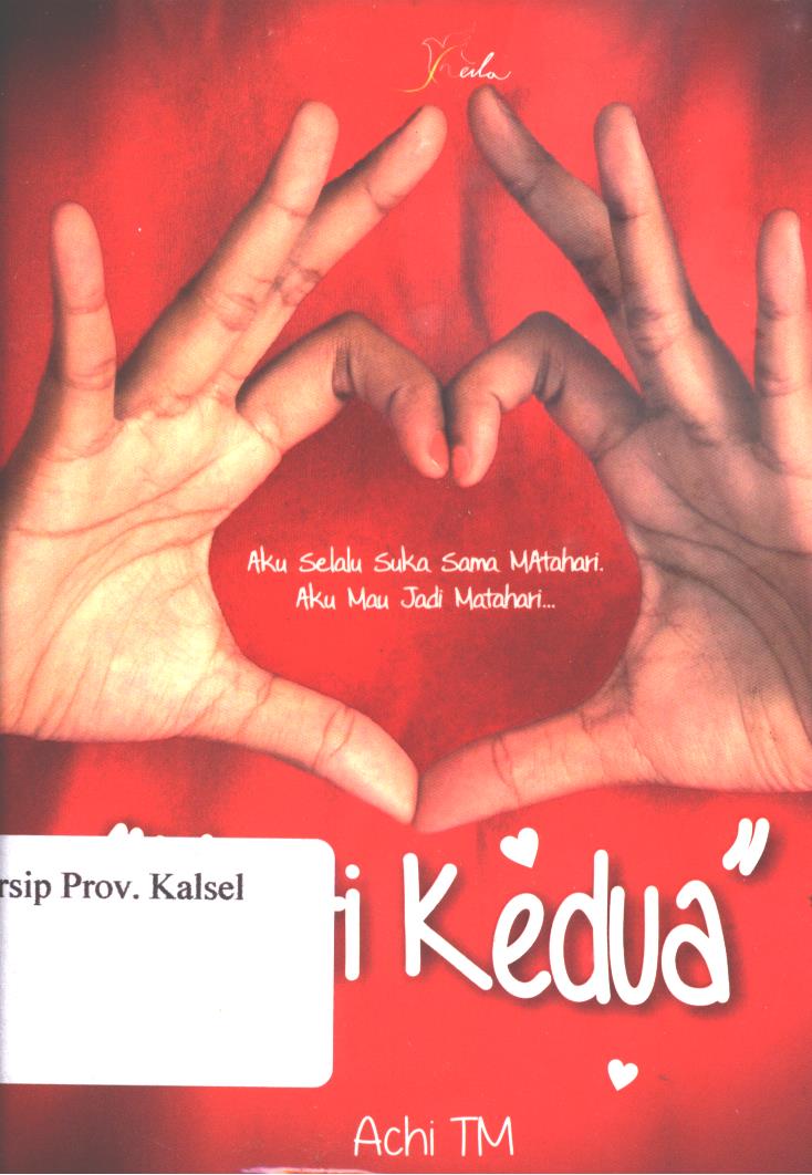 Cover Hati Kedua / Achi TM ; editor,Yashinta