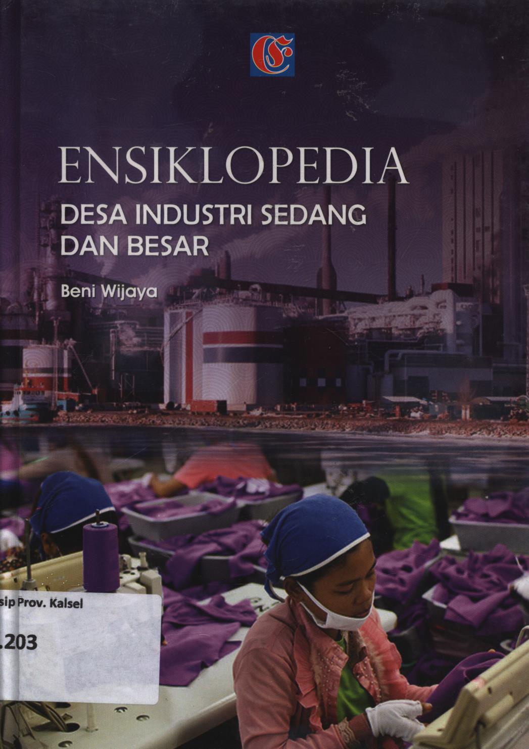 Cover Ensiklopedia :  Desa industri sedang dan besar / Beni Wijaya
