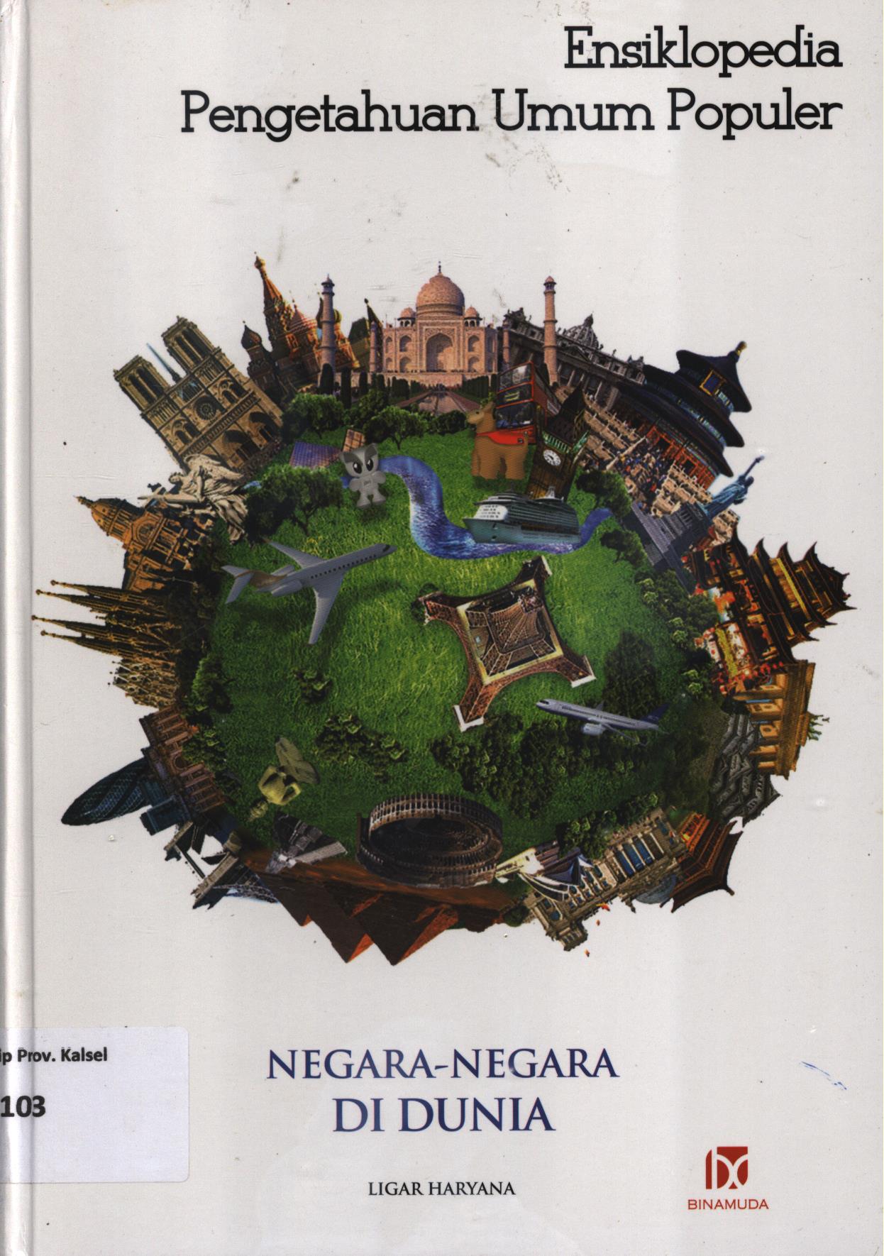 Cover Ensiklopedia Pengetahuan Umum Populer :  Negara-negara di dunia / Ligar Haryana
