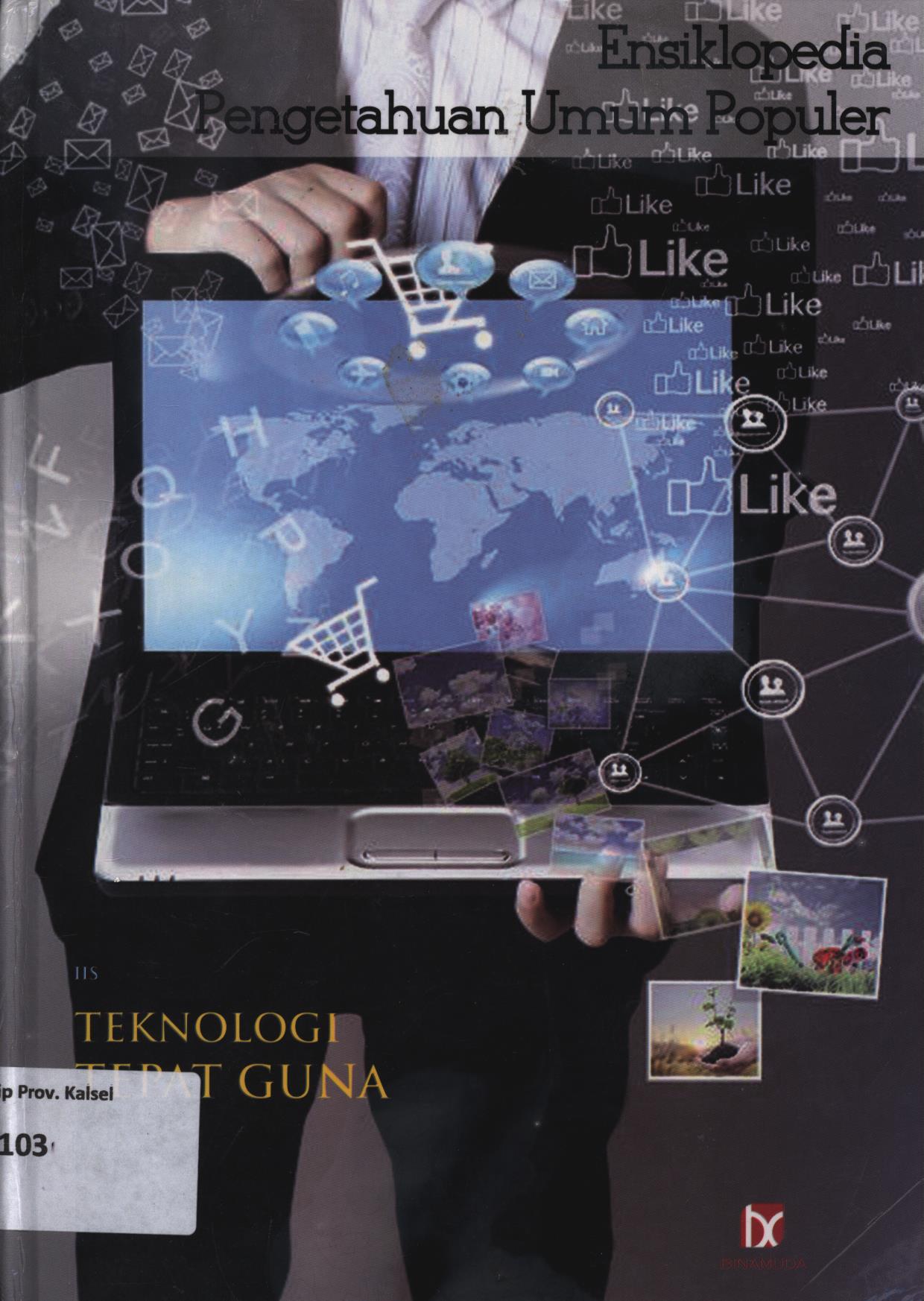 Cover Ensiklopedia Pengetahuan Umum Populer : Teknologi tepat guna / Iis
