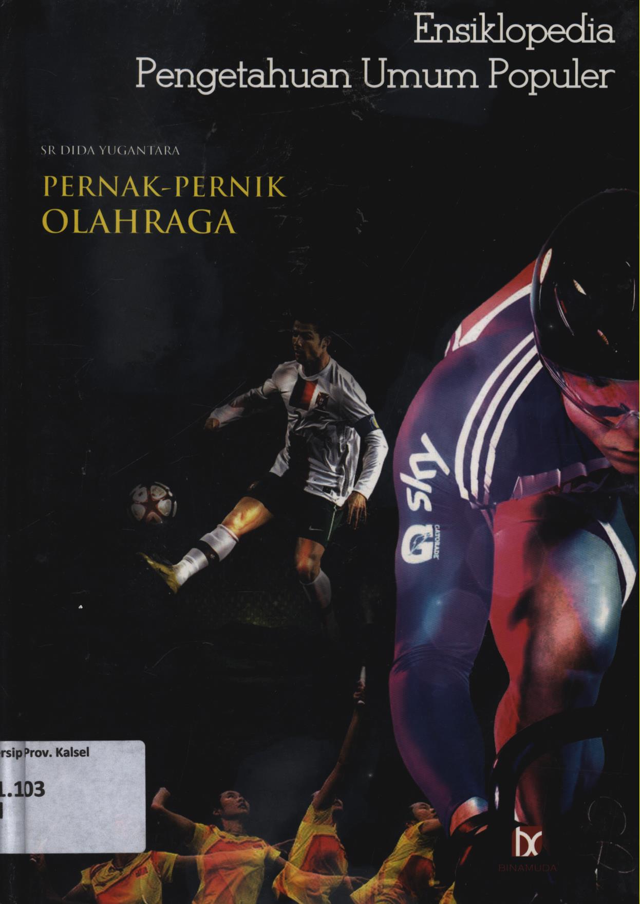 Cover Ensiklopedia Pengetahuan Umum Populer : Pernak-pernik olahraga / SR.Dida Yugantara