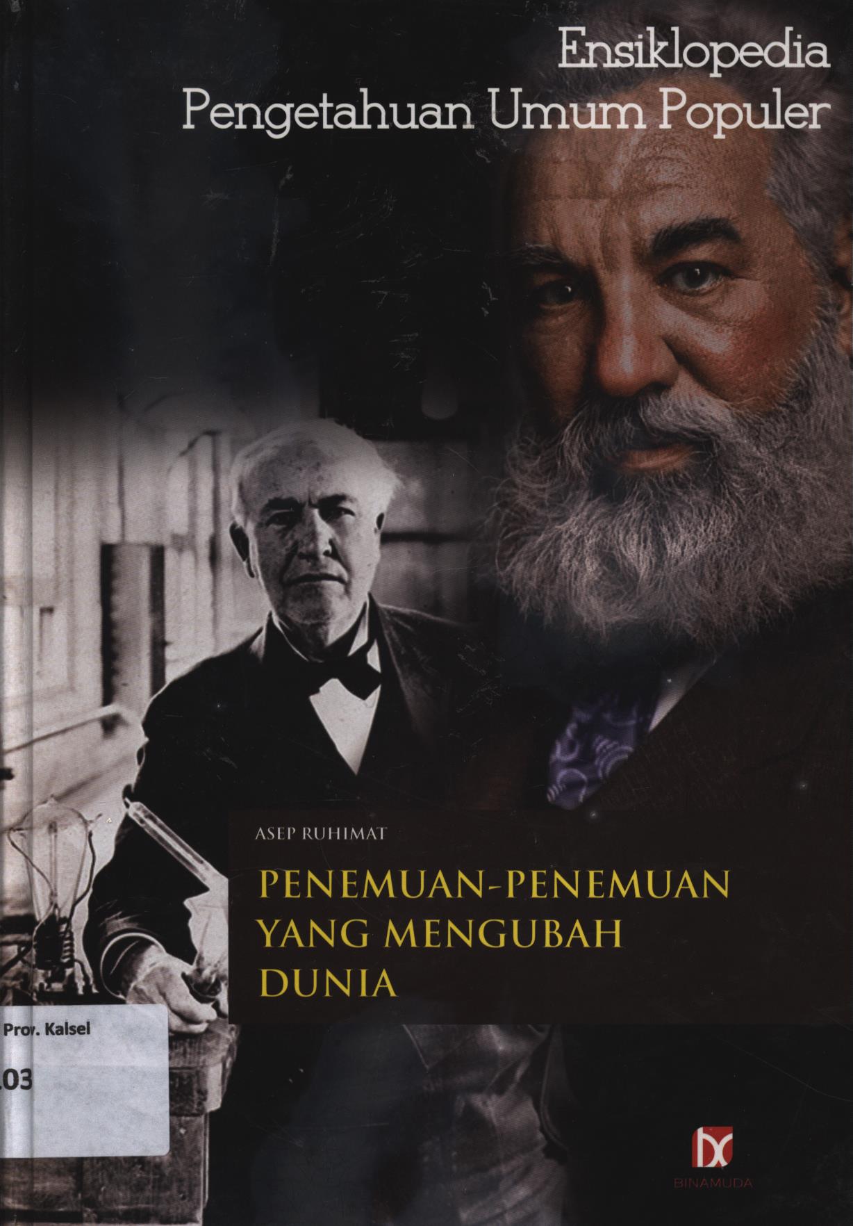 Cover Ensiklopedia Pengetahuan Umum Populer : Penemuan-penemuan yang mengubah dunia / Asep Ruhimat