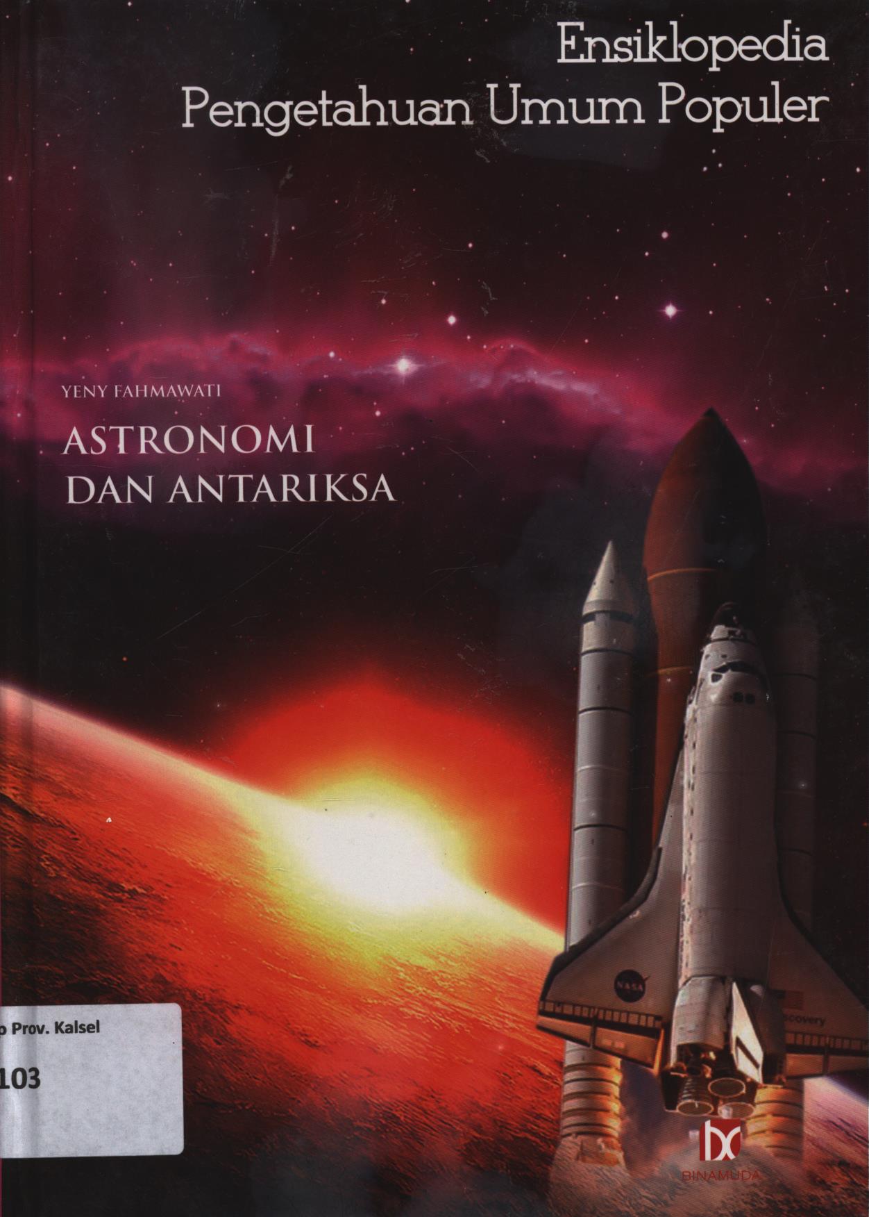 Cover Ensiklopedia Pengetahuan Umum Populer : Astronomi dan antariksa / Yeny Fahmawati