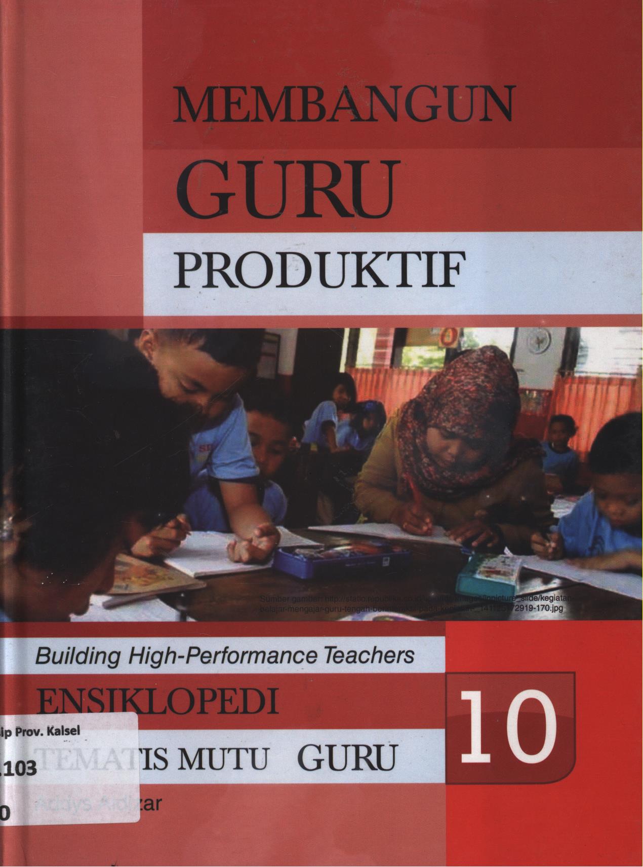 Cover Membangun guru produktif 10 / Addys Aldizar