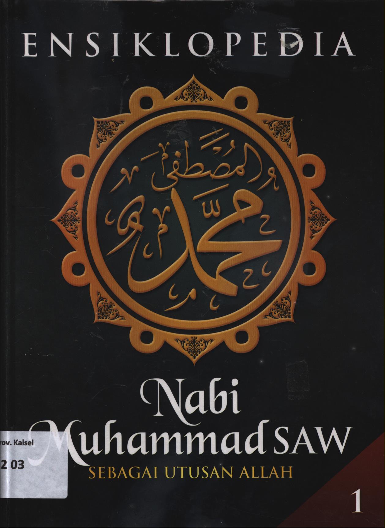 Cover Ensiklopedia Nabi Muhammad SAW sebagai utusan Allah jilid 1 / Muslim Life Style Community