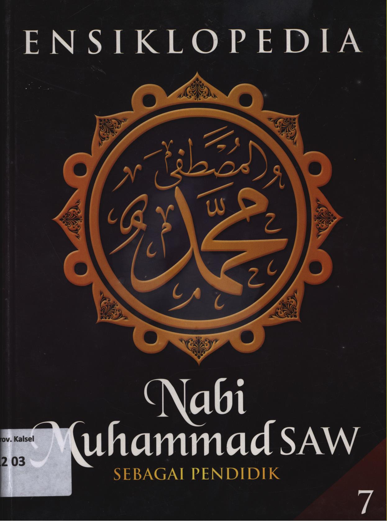 Cover Ensiklopedia : Nabi Muhammad SAW sebagai pendidik jilid 7 / Muslim Life Style Community