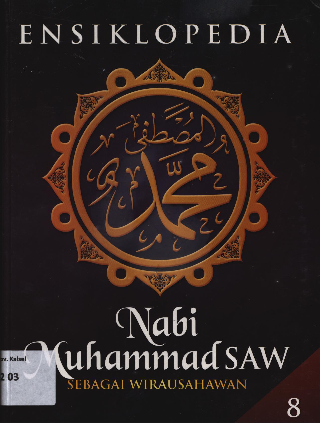 Cover Ensiklopedia : Nabi Muhammad SAW sebagai wirausahawan jilid 8 / Muslim Life Style Community