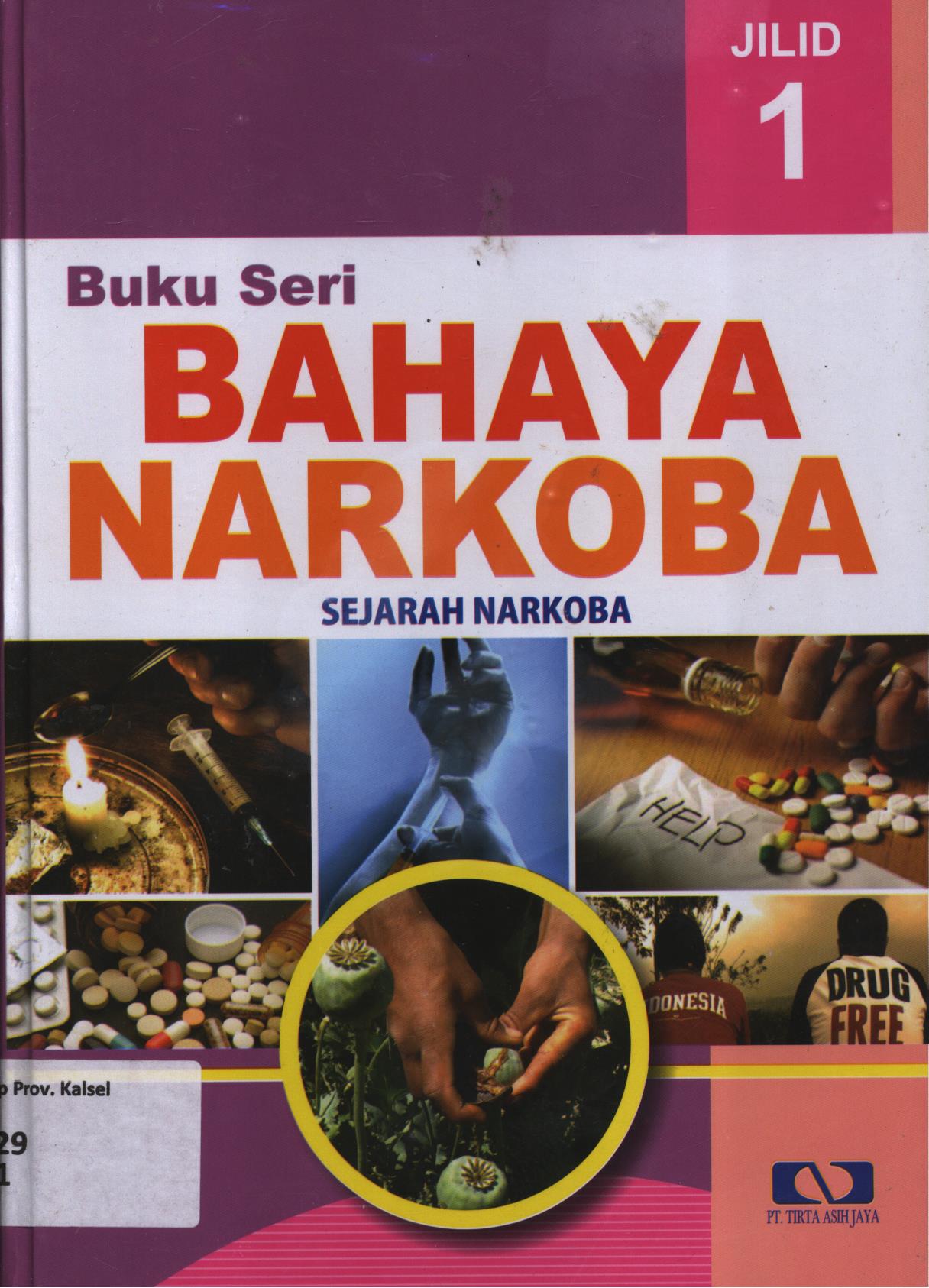 Cover Bahaya narkoba jilid 1 :  Sejarah narkoba
