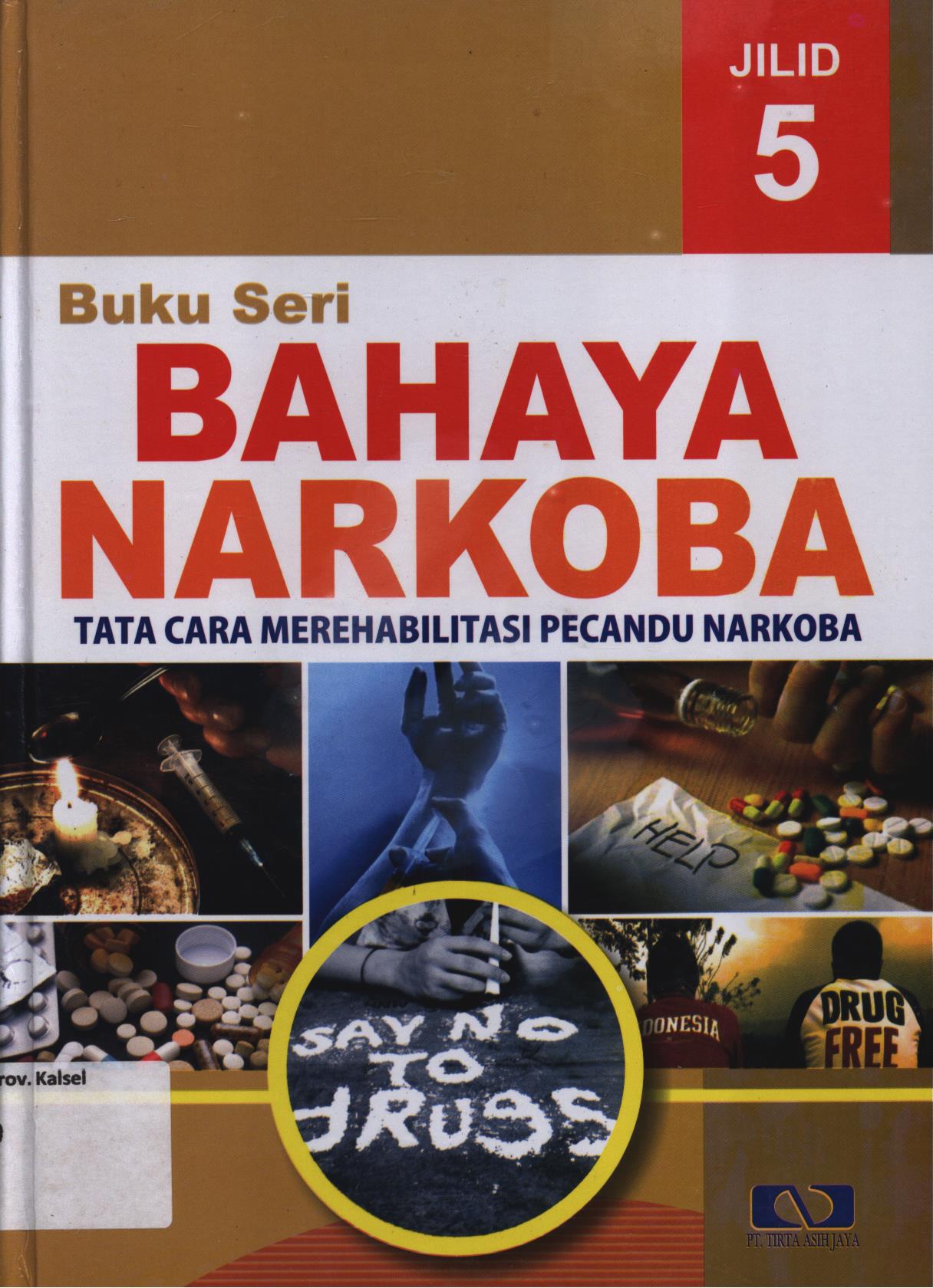 Cover Bahaya narkoba jilid 5 :  Tata cara merehabilitas pecandu narkoba