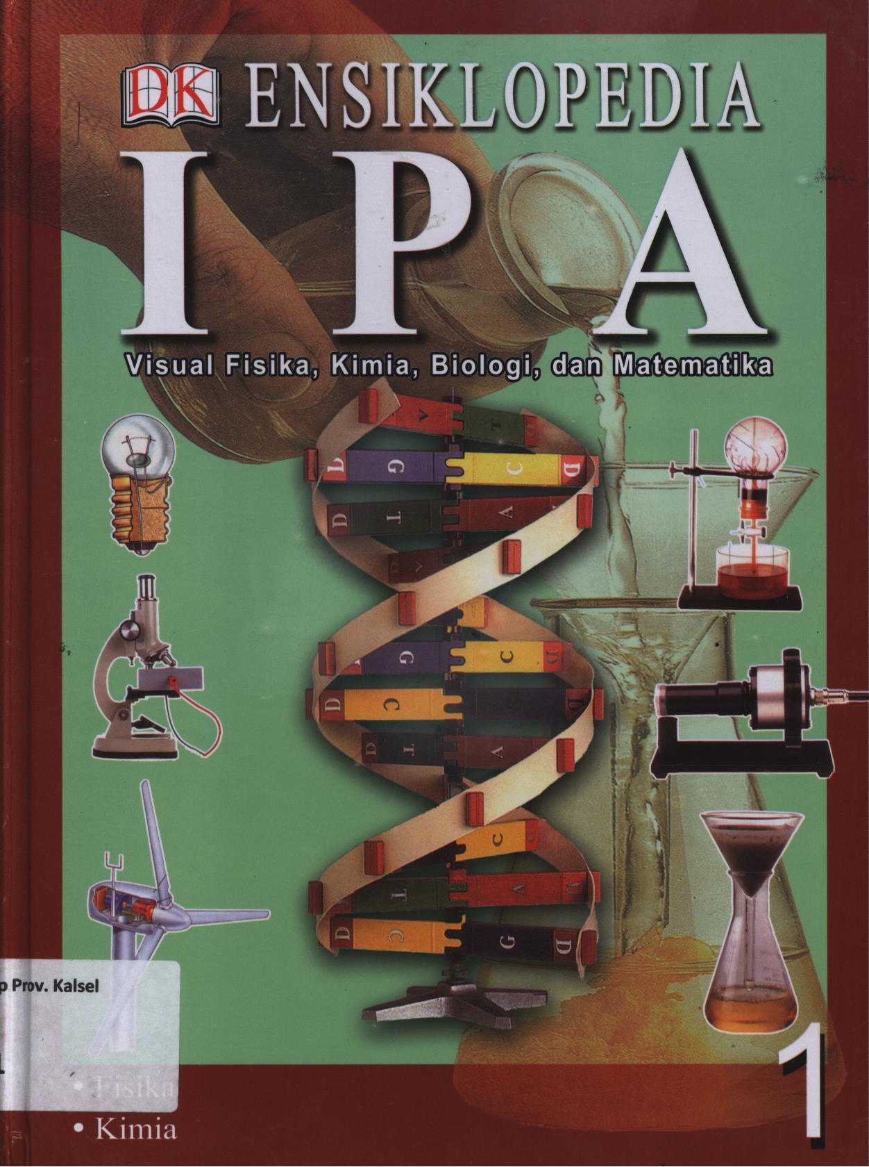 Cover Ensiklopedia IPA (visual fisika, kimia, biologi, dan matematika) jilid 1 :  Fisika Kimia / Anis Apriliawati