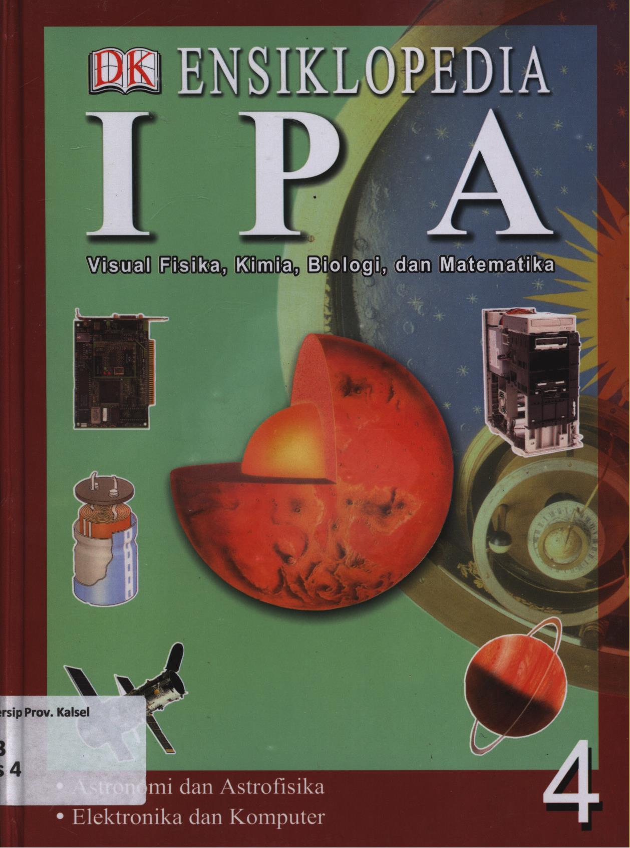 Cover Ensiklopedia IPA (visual fisika, kimia, biologi, dan matematika) jilid 4 :  Astronomi dan astrofisika elektronika dan komputer / Anis Apriliawati