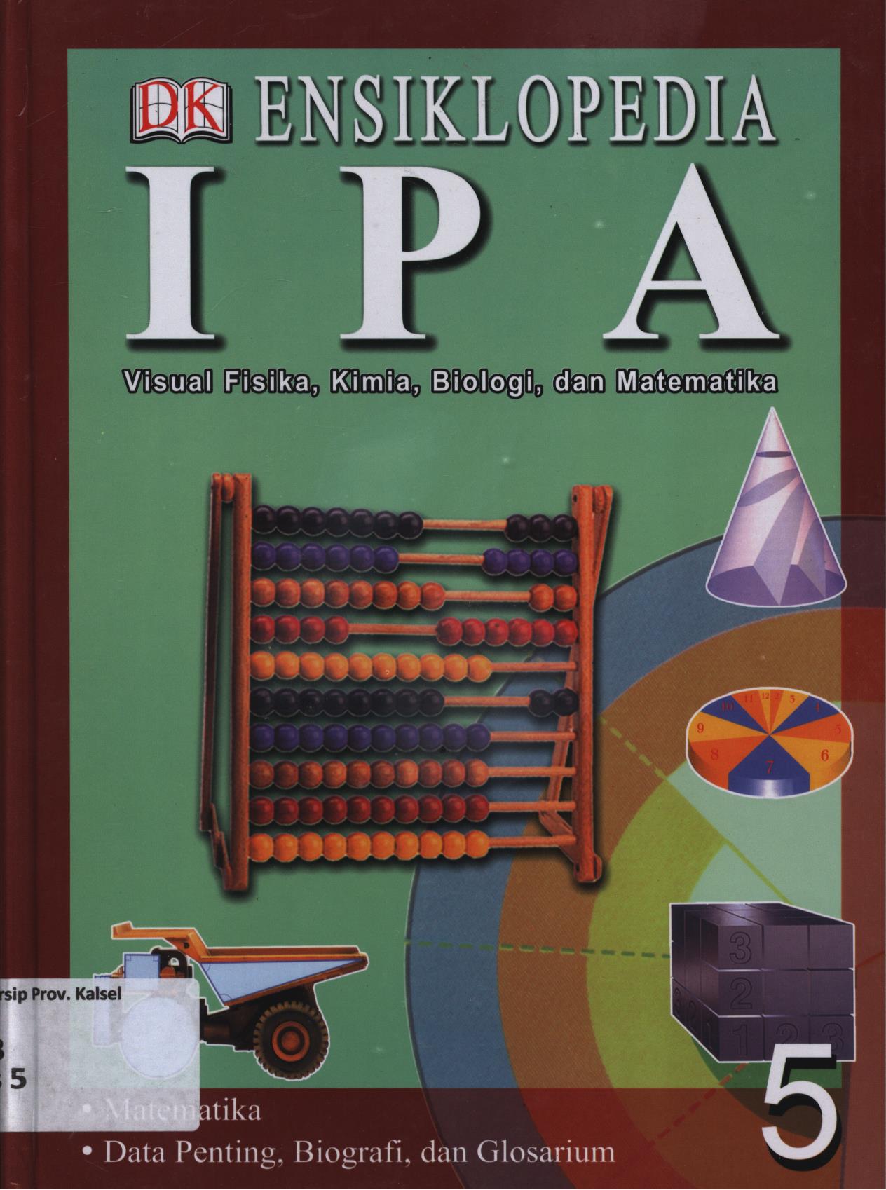 Cover Ensiklopedia IPA (visual fisika, kimia, biologi, dan matematika) jilid 5 :  Fisika Kimia 1 / Anis Apriliawati