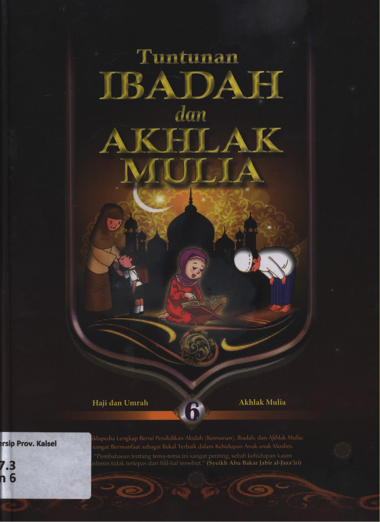 Cover Tuntunan ibadah dan akhlak mulia 6 :  Haji dan umrah (tata cara ibadah haji tata cara umrah, akhlak mulia)