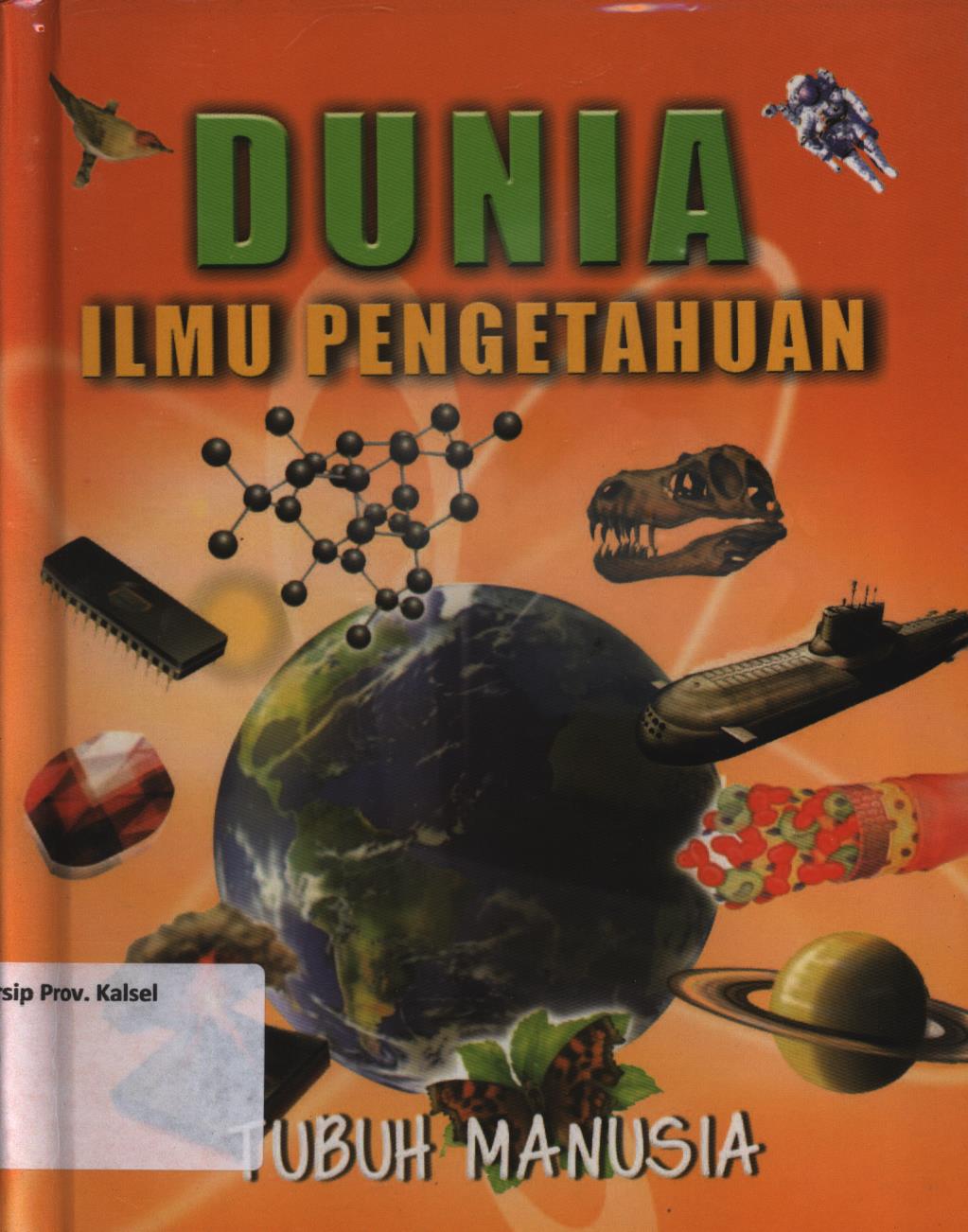 Cover Dunia ilmu pengetahuan :  tubuh manusia / Retno Setyorini