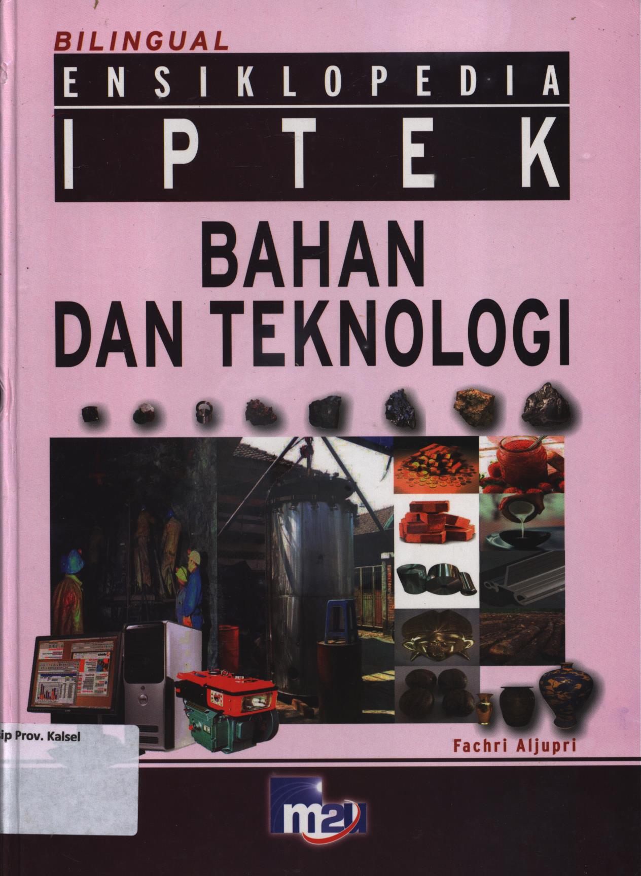 Cover Ensiklopedia IPTEK Bahan dan teknologi / Fachri Aljupri