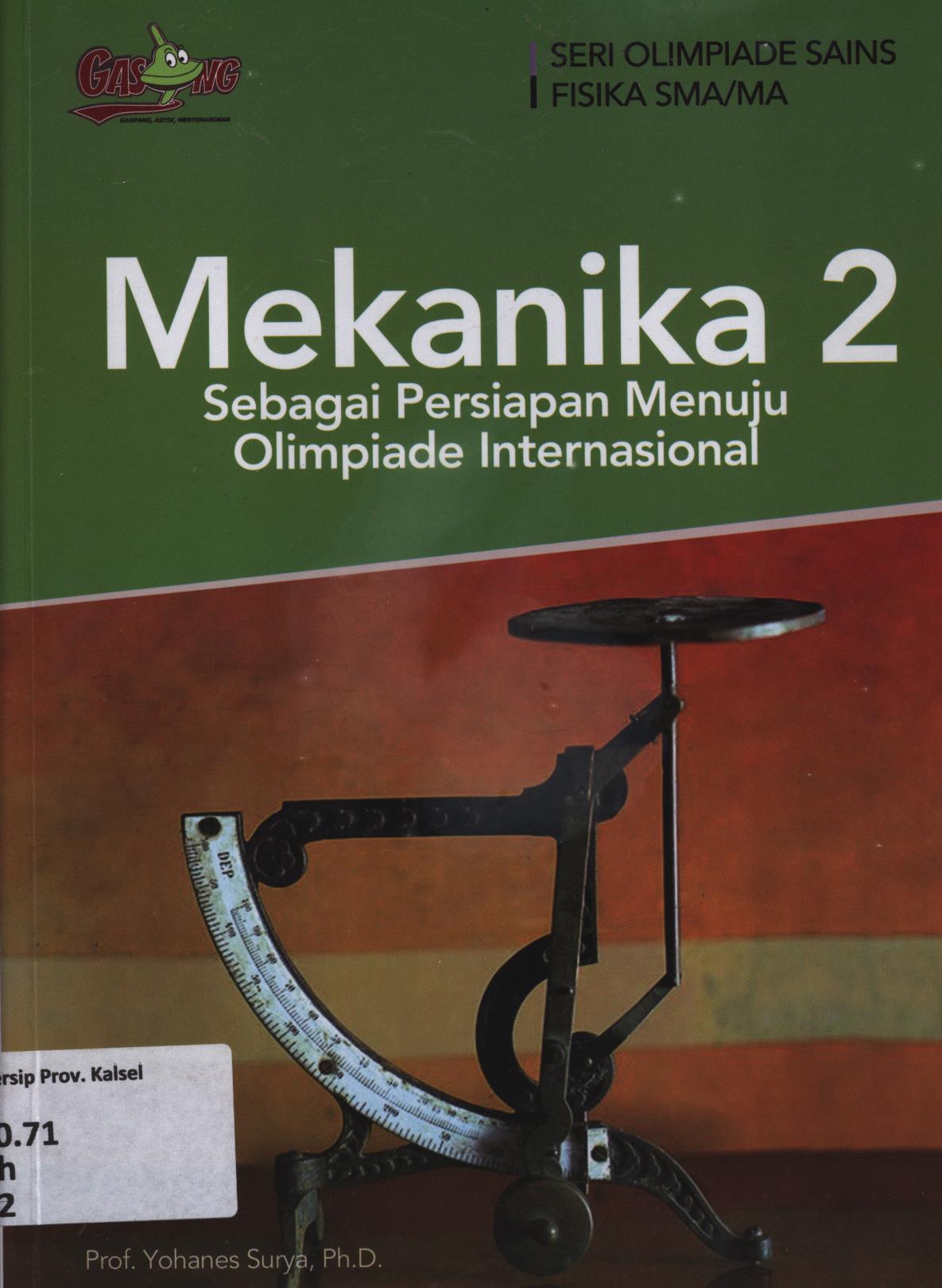 Cover Mekanika 2 sebagai persiapan menuju olimpiade Internasiona :   / Yohanes Surya