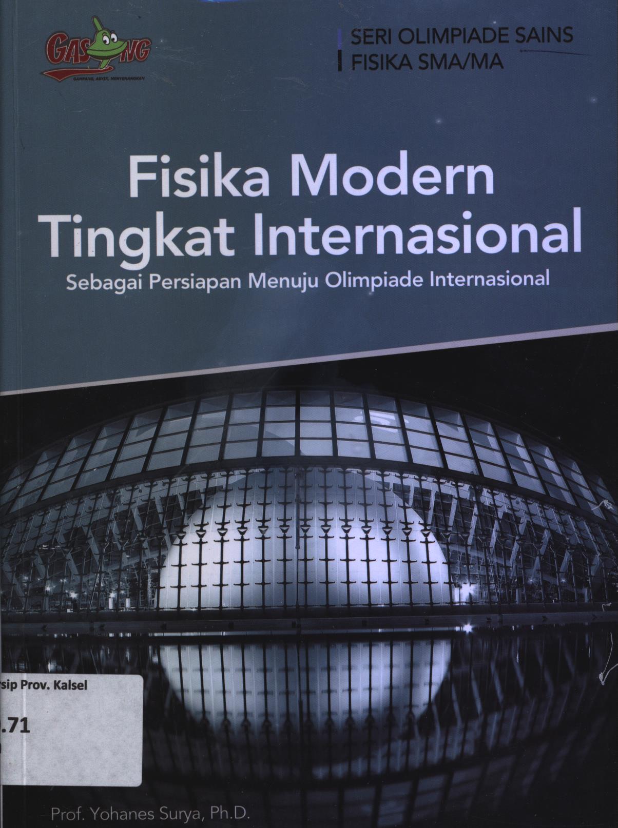Cover Fisika modern tingkat Internasional sebagai persiapan menuju olimpiade Internasional / Yohanes Surya