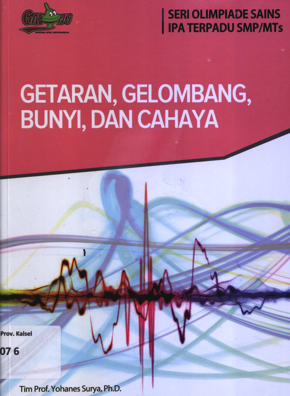 Cover Getaran, gelombang, bunyi, dan bahaya / Tim Prof. Yohanes Surya