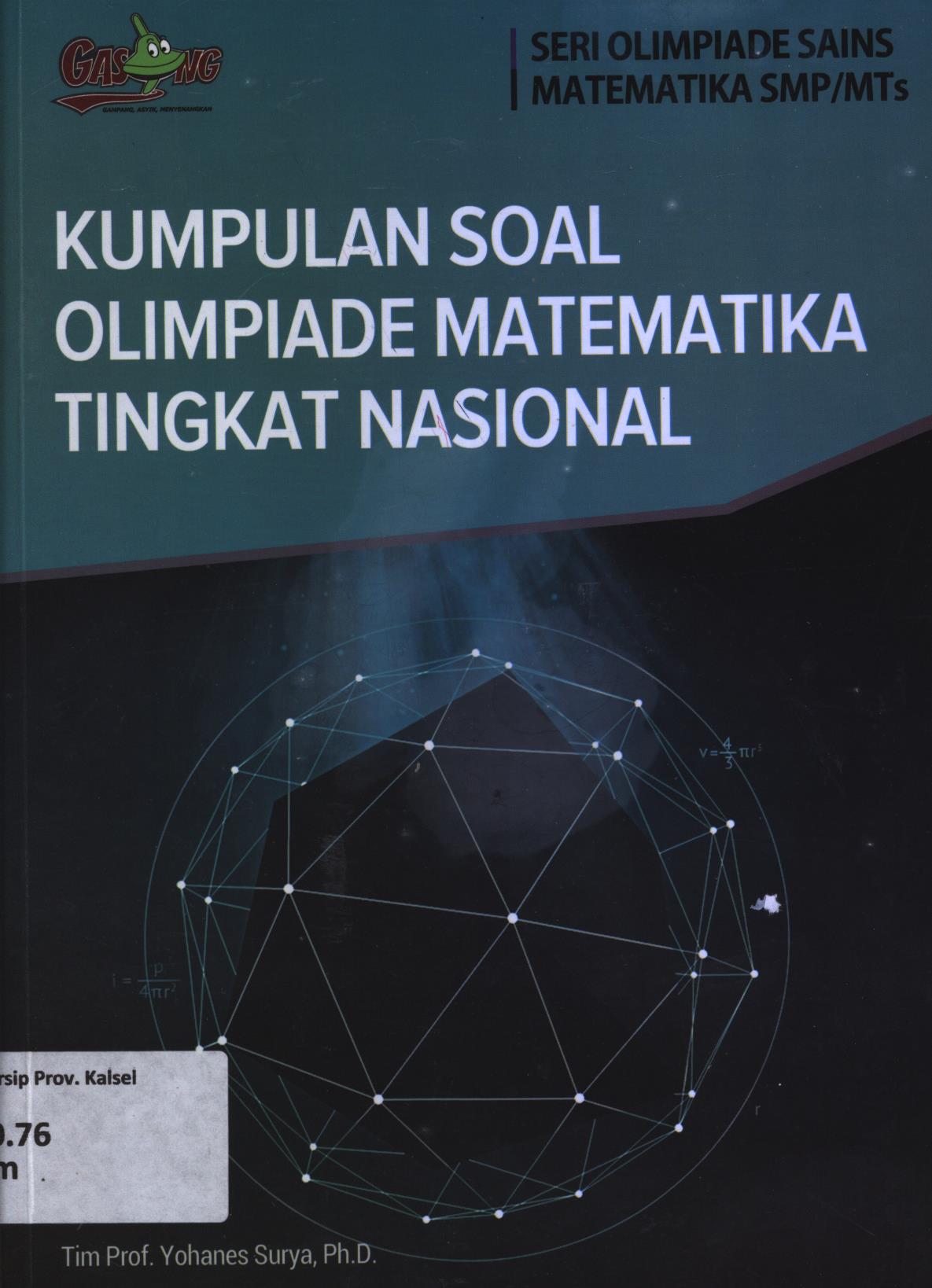 Cover Kumpulan soal olimpiade matematika tingkat nasional / Tim Prof. Yohanes Surya
