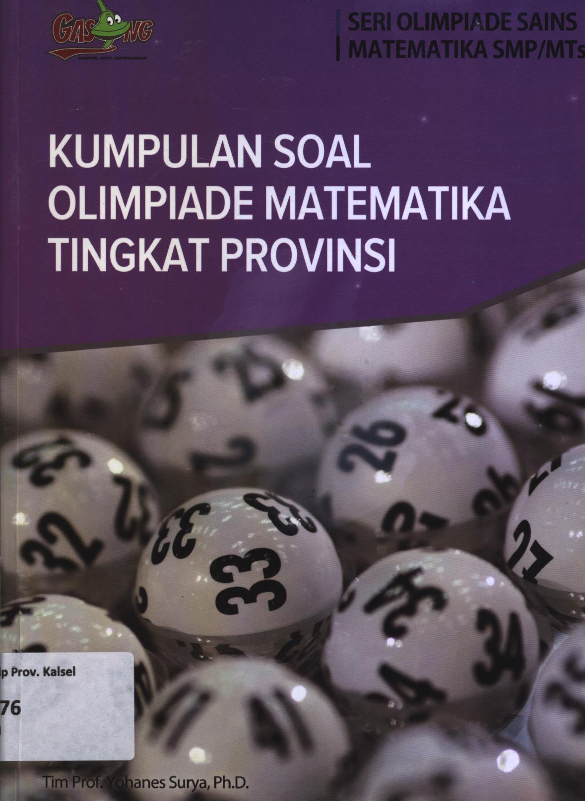 Cover Kumpulan soal olimpiade matematika tingkat provinsi / Tim Prof. Yohanes Surya