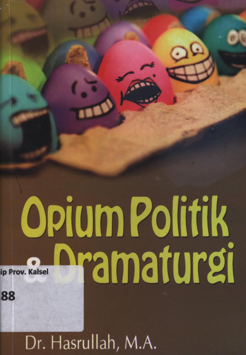 Cover Opium politik dan dramaturgi / Hasrullah
