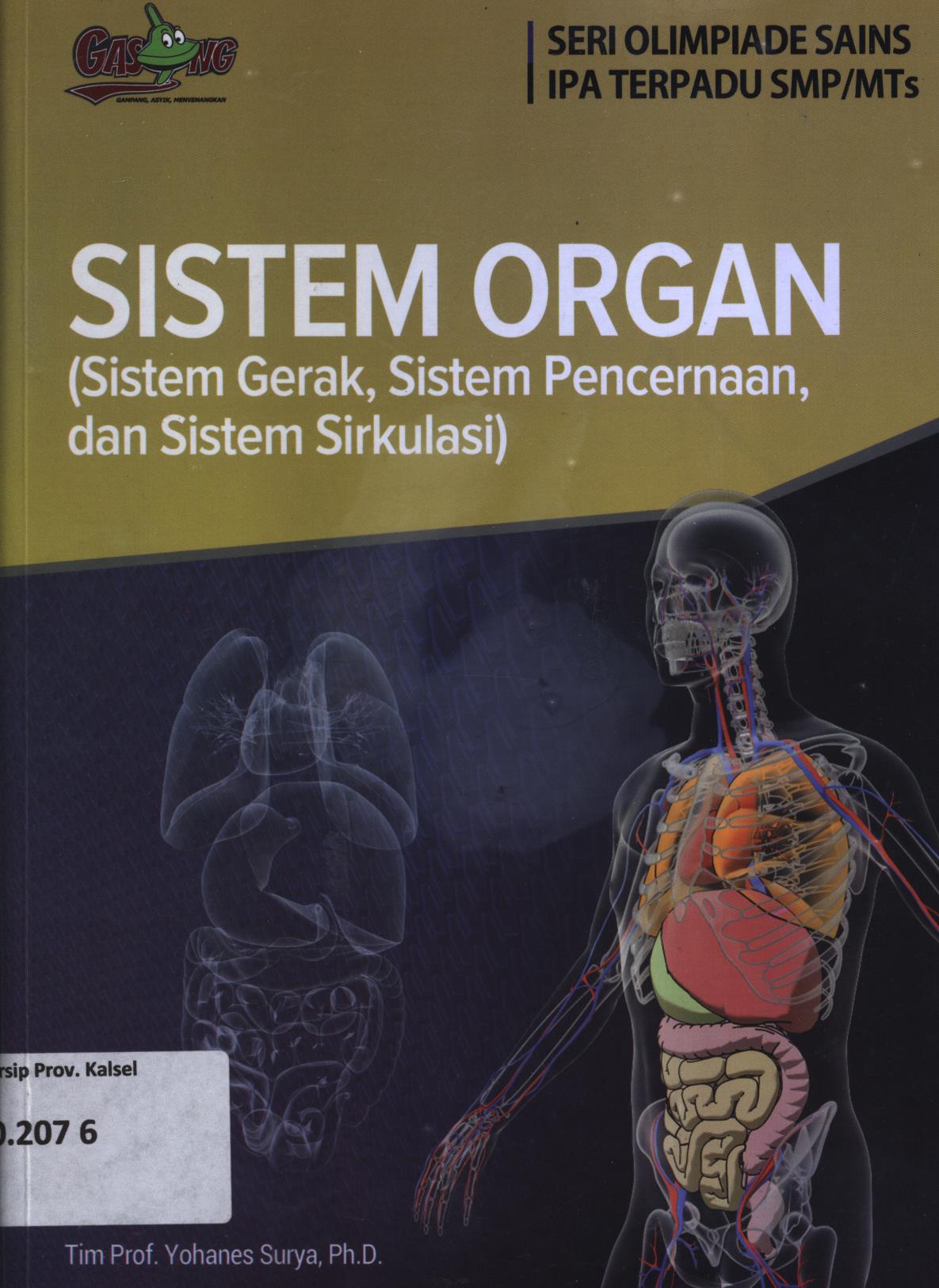 Cover Sistem organ (Sistem gerak, sistem pencernaan, dan sistem sirkulasi) / Tim Prof. Yohanes Surya