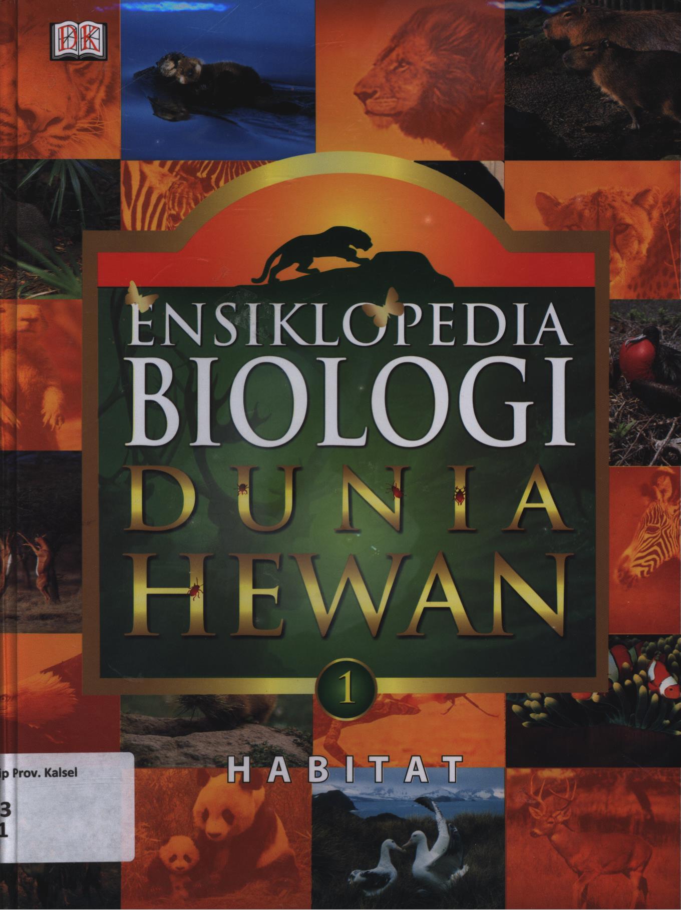 Cover Ensiklopedia biologi dunia hewan 1 :  Habitat / Aswita Ratih Fitriani..[et.al.]