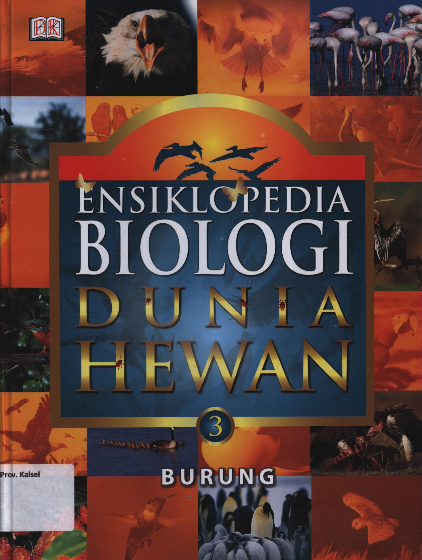 Cover Ensiklopedia biologi dunia hewan 3 :  Burung / Aswita Ratih Fitriani..[et.al.]